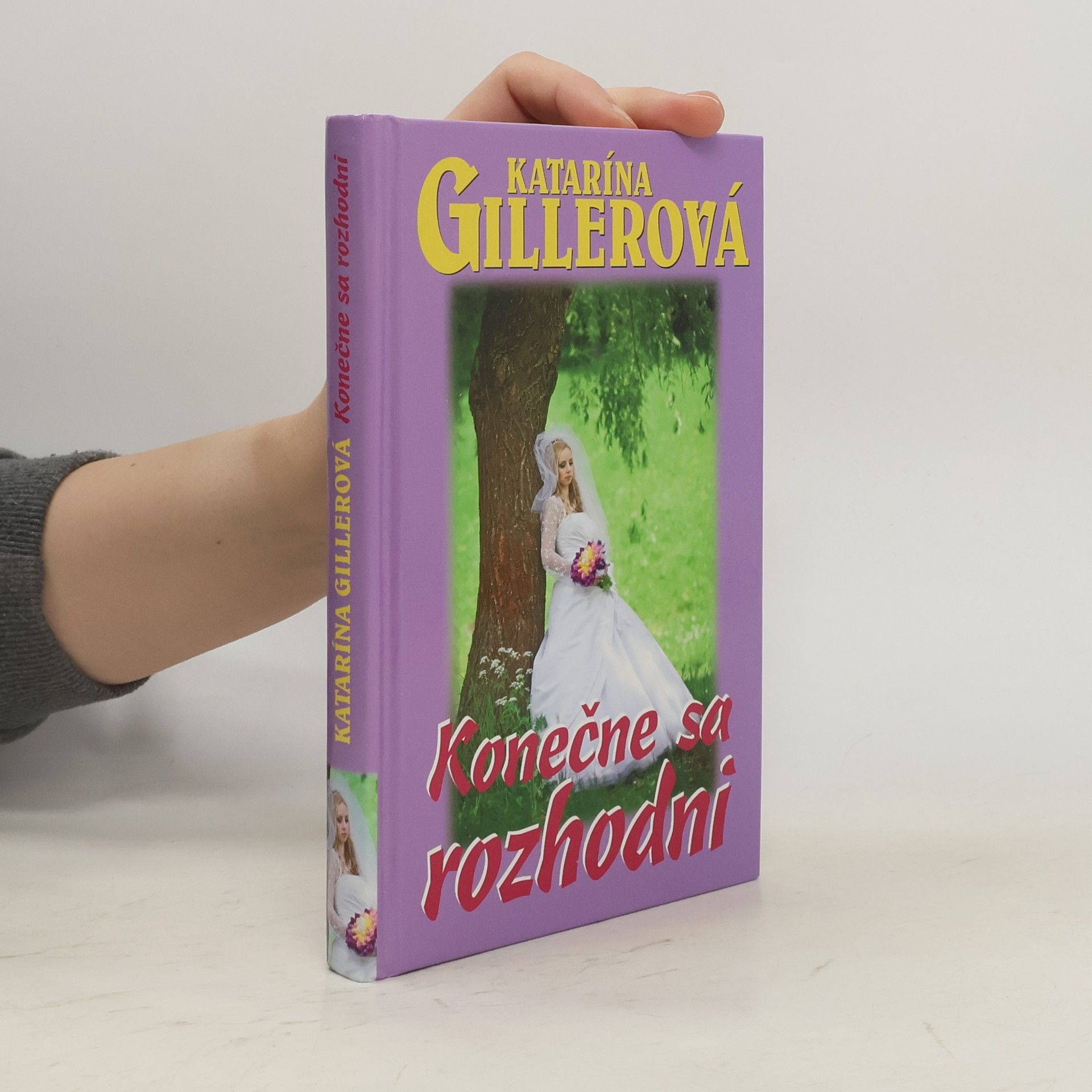 Katarína Gillerová Konečne sa rozhodni