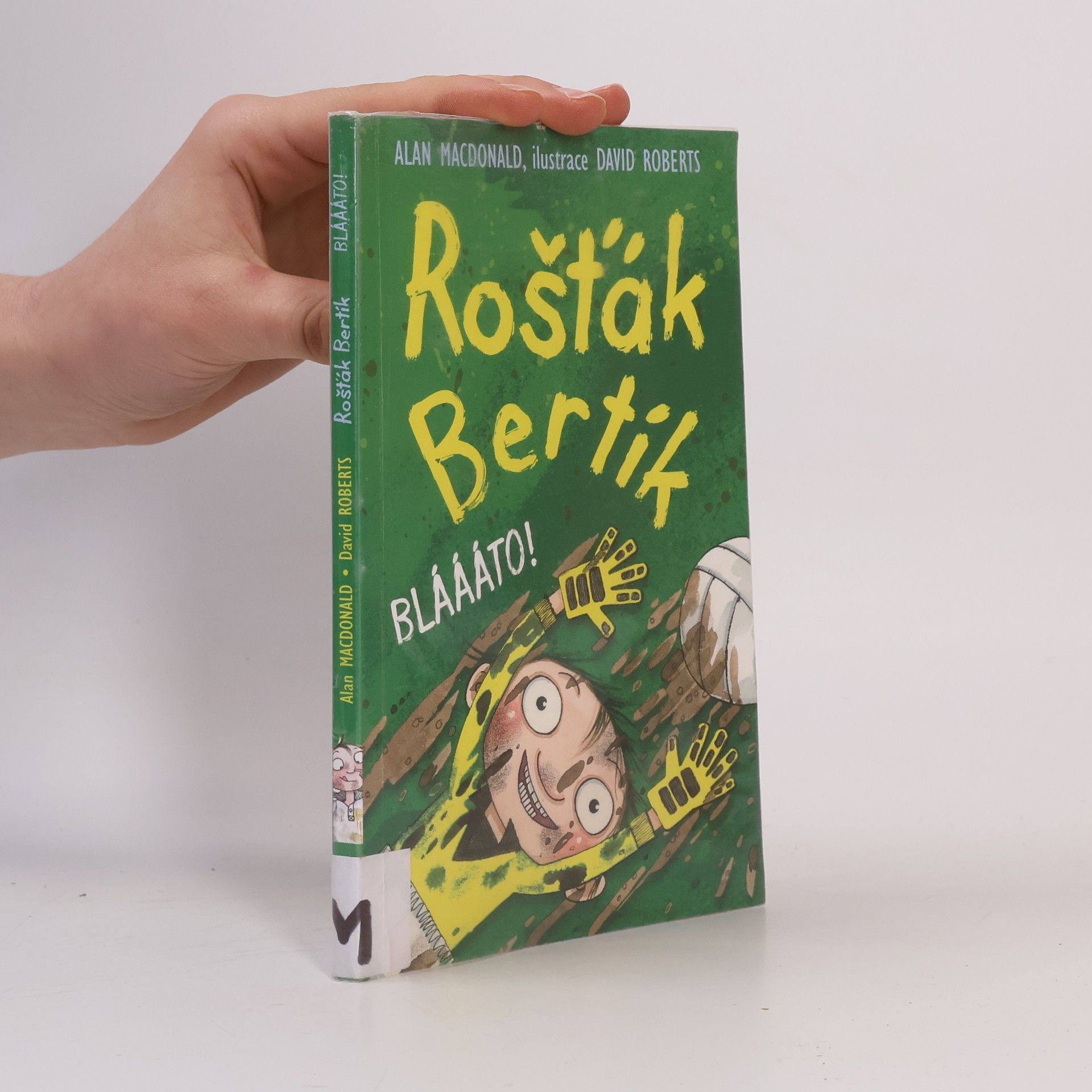 Rošťák Bertík. Bláááto!