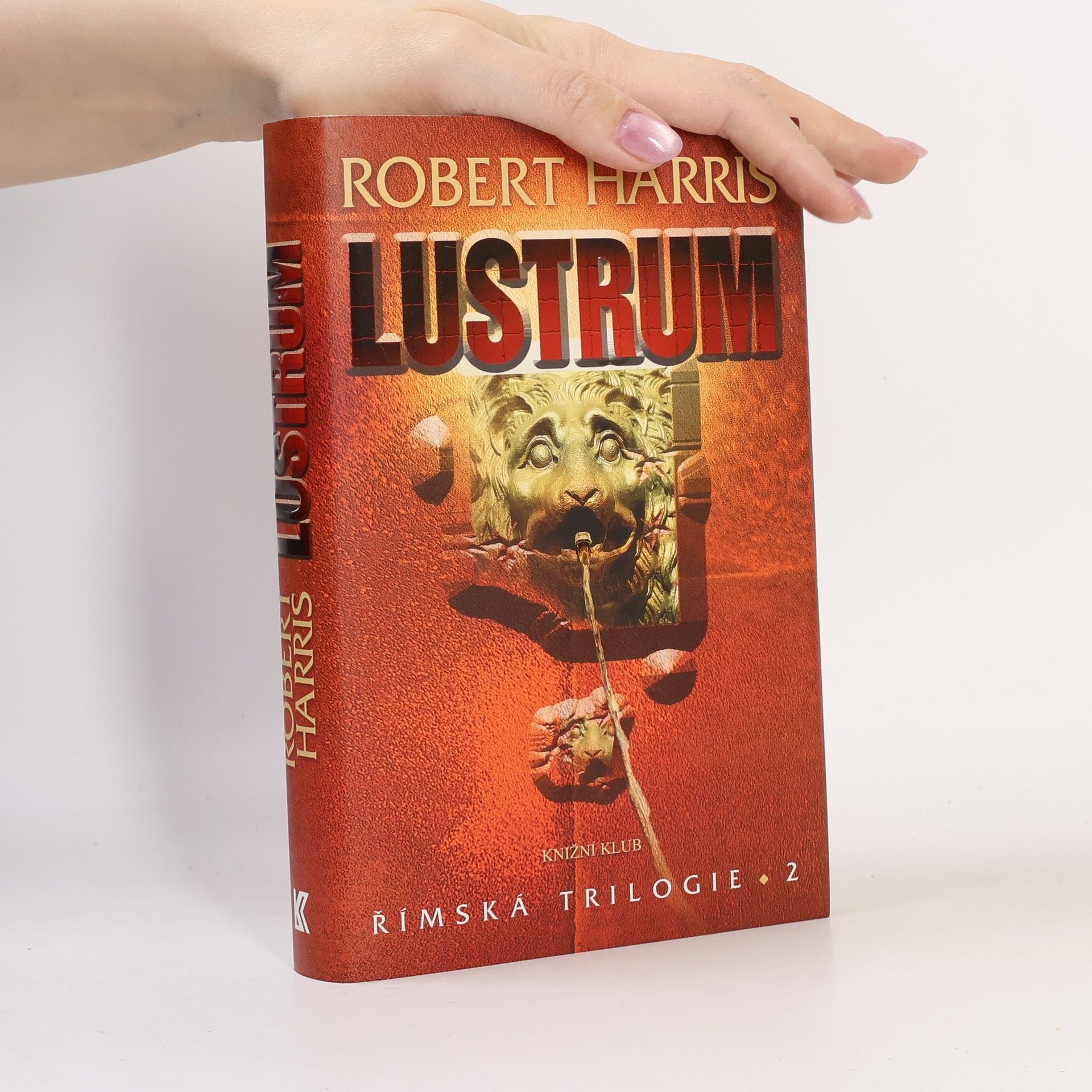 Robert Harris Římská trilogie. 2 Lustrum