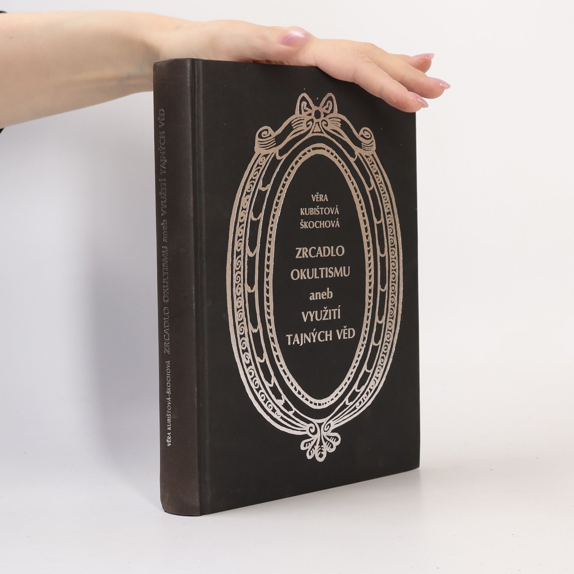 Věra Kubištová Zrcadlo okultismu, aneb, Využití tajných věd