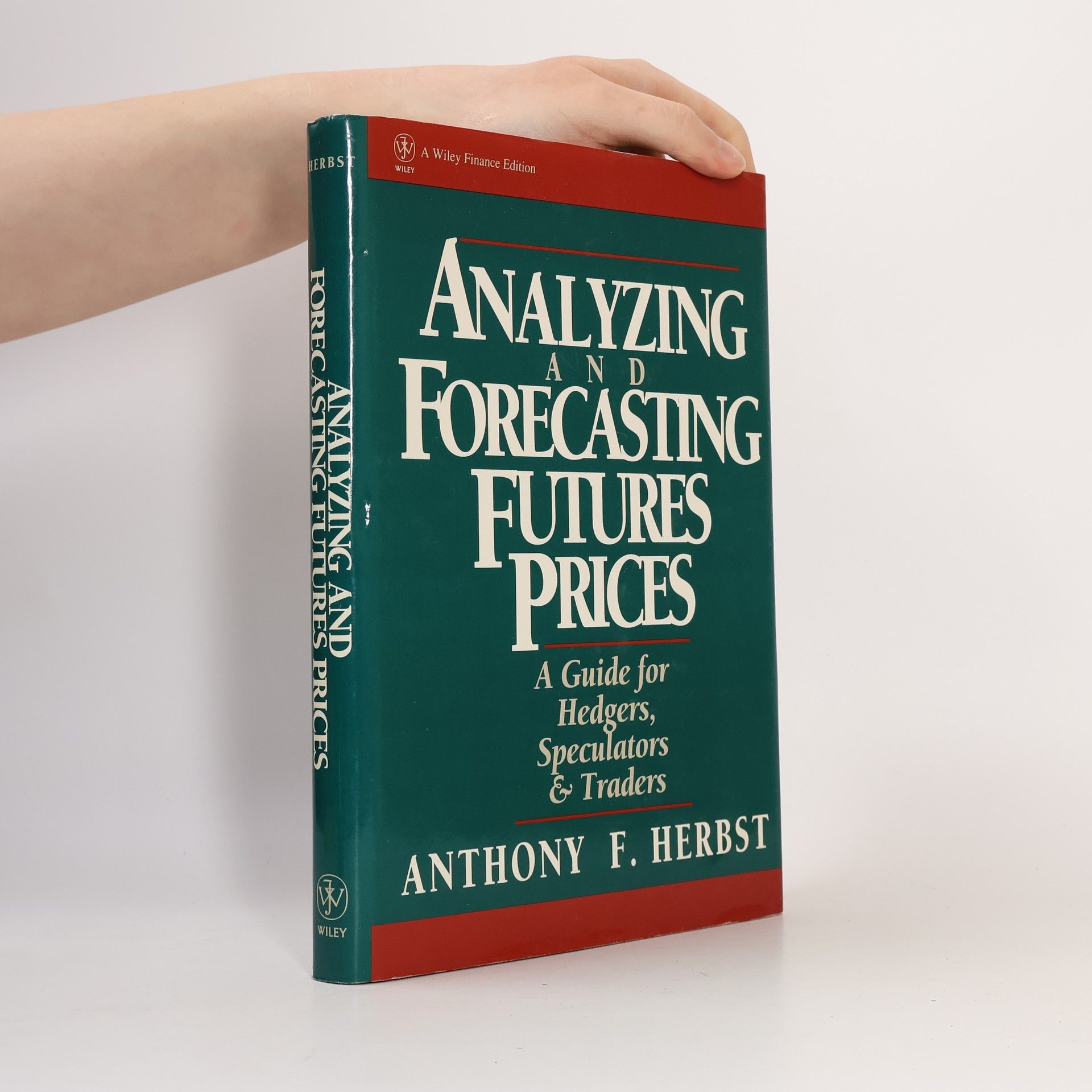 Anthony F. Herbst Wiley Finance: Analyzing and Forecasting Futures Prices