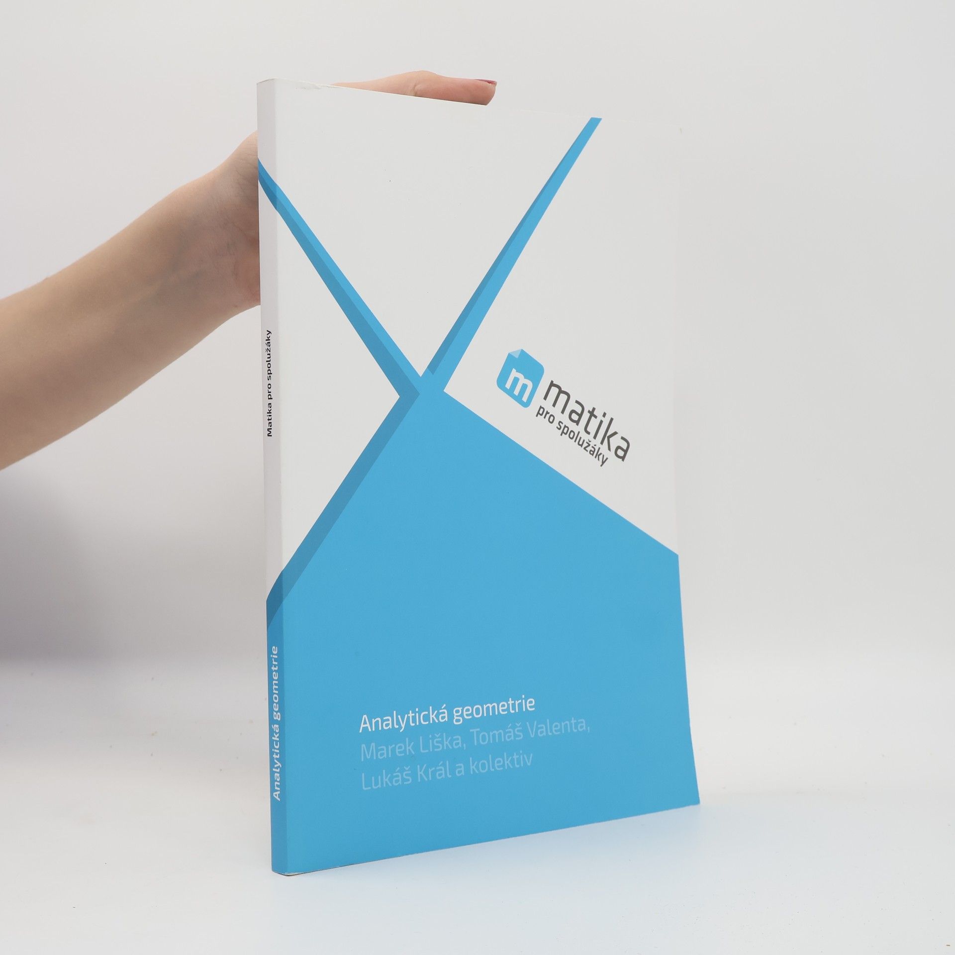 Marek Liška Matika pro spolužáky. Analytická geometrie