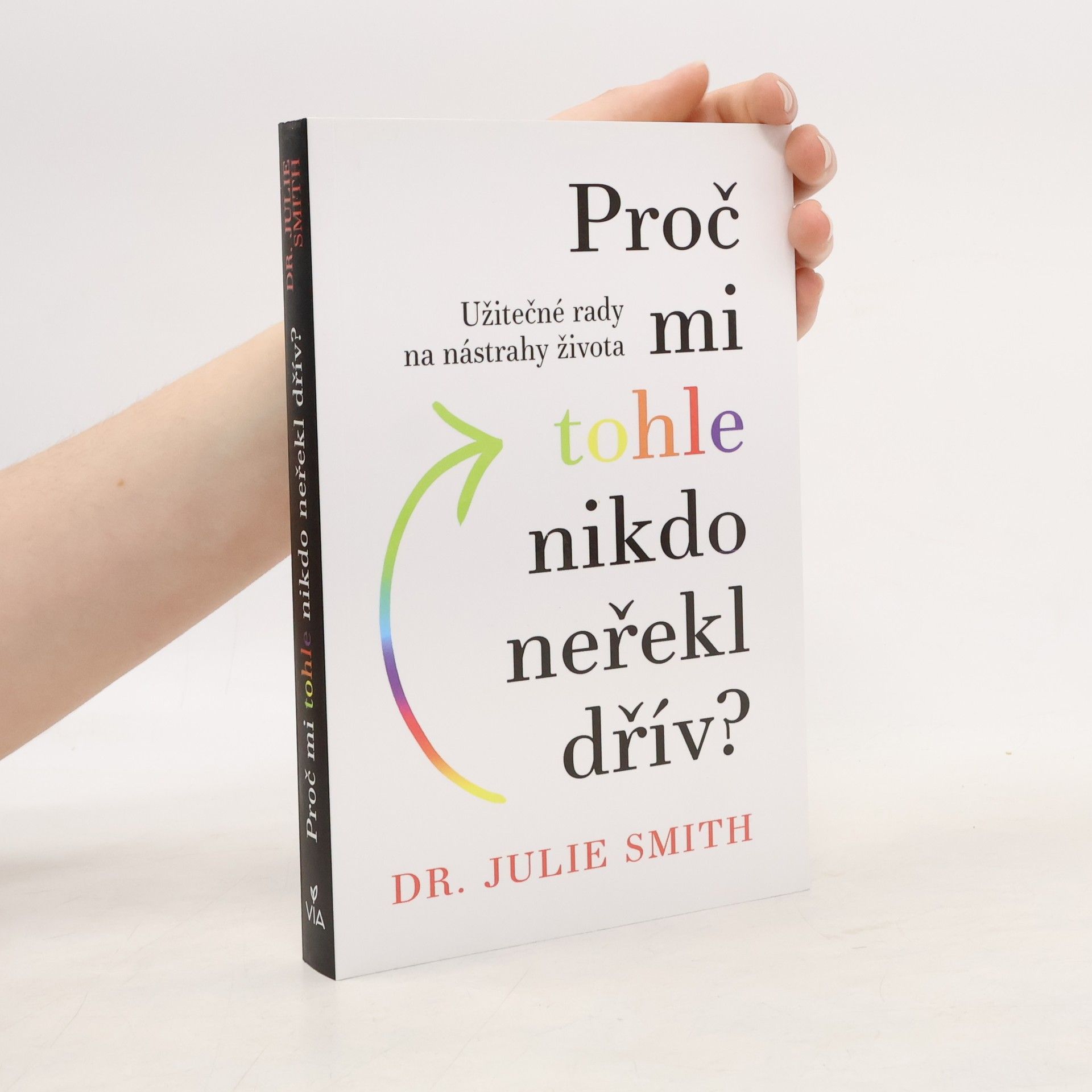 Julie Smith Proč mi tohle nikdo neřekl dřív?