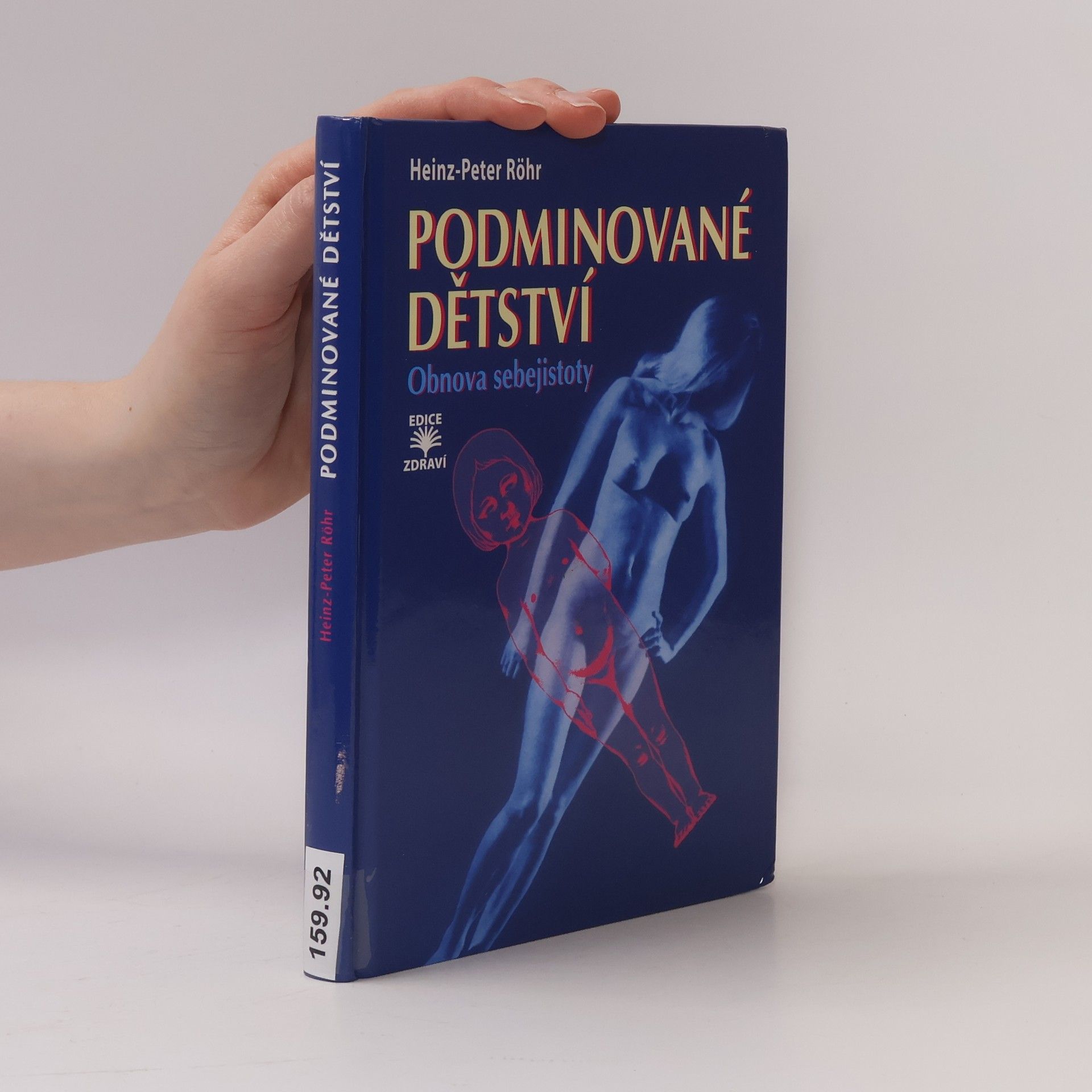 Podminované dětství : obnova sebejistoty