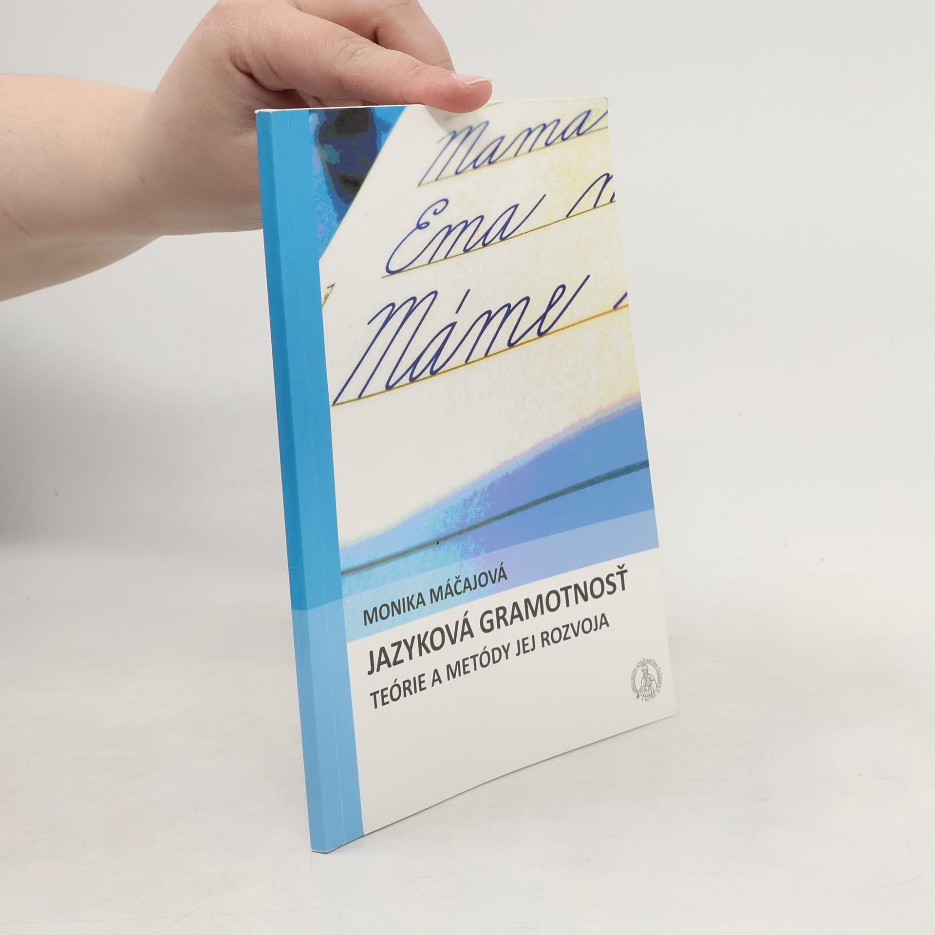 Monika Máčajová Jazyková gramotost´ : teórie a metódy jej rozvoja