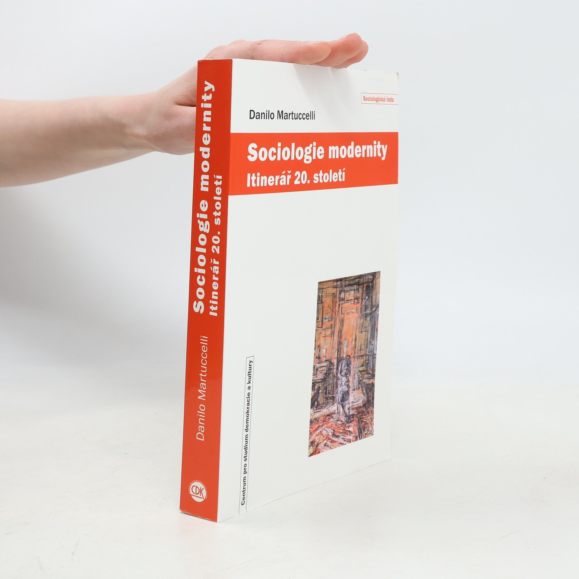Danilo Martuccelli Sociologie modernity. Itinerář 20. století
