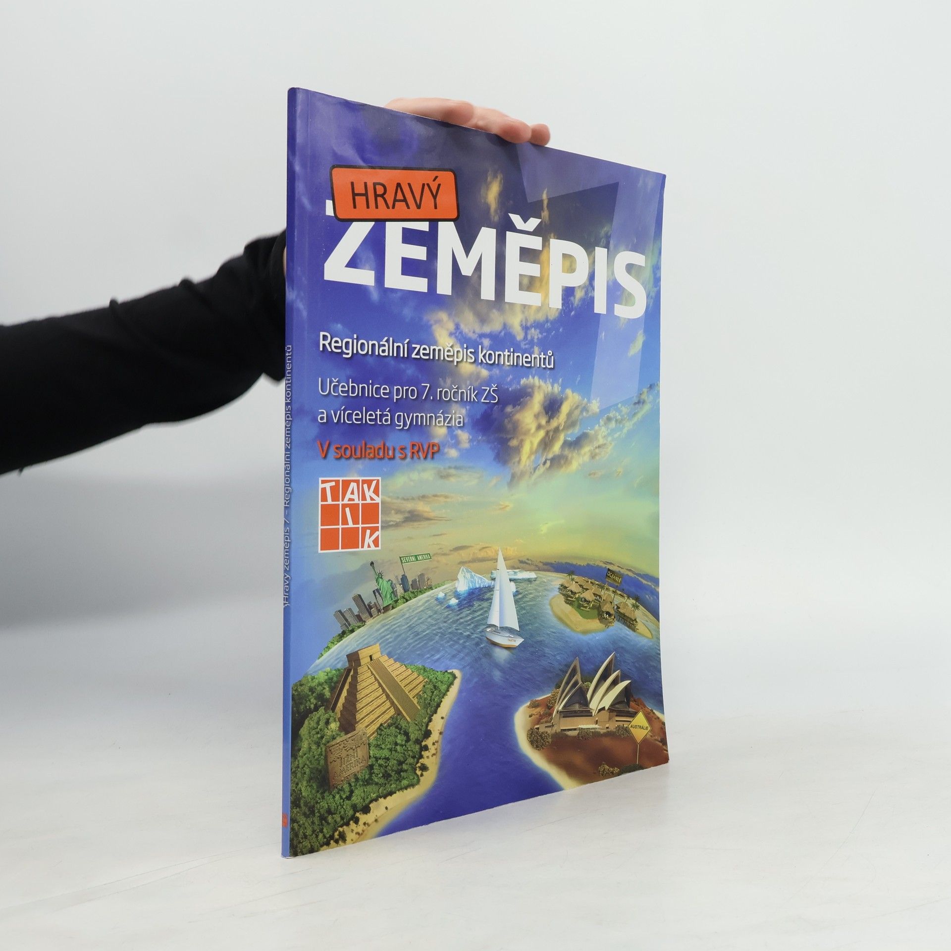 Jan Šindýlek Hravý zeměpis 7. Regionální zeměpis kontinentů. Učebnice pro 7. ročník ZŠ a víceletá gymnázia