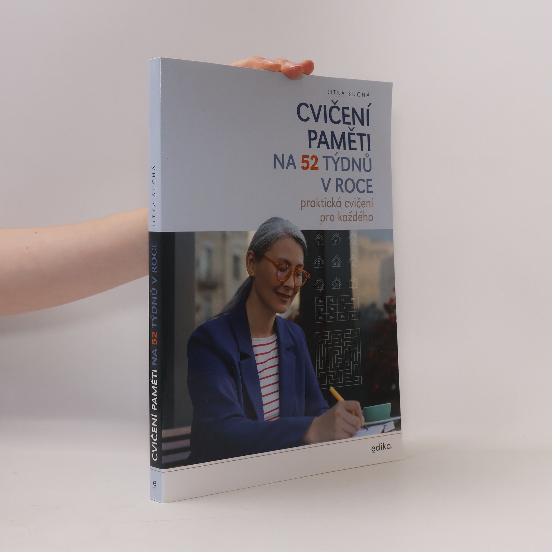 Jitka Suchá Cvičení paměti na 52 týdnů v roce. Praktická cvičení pro každého