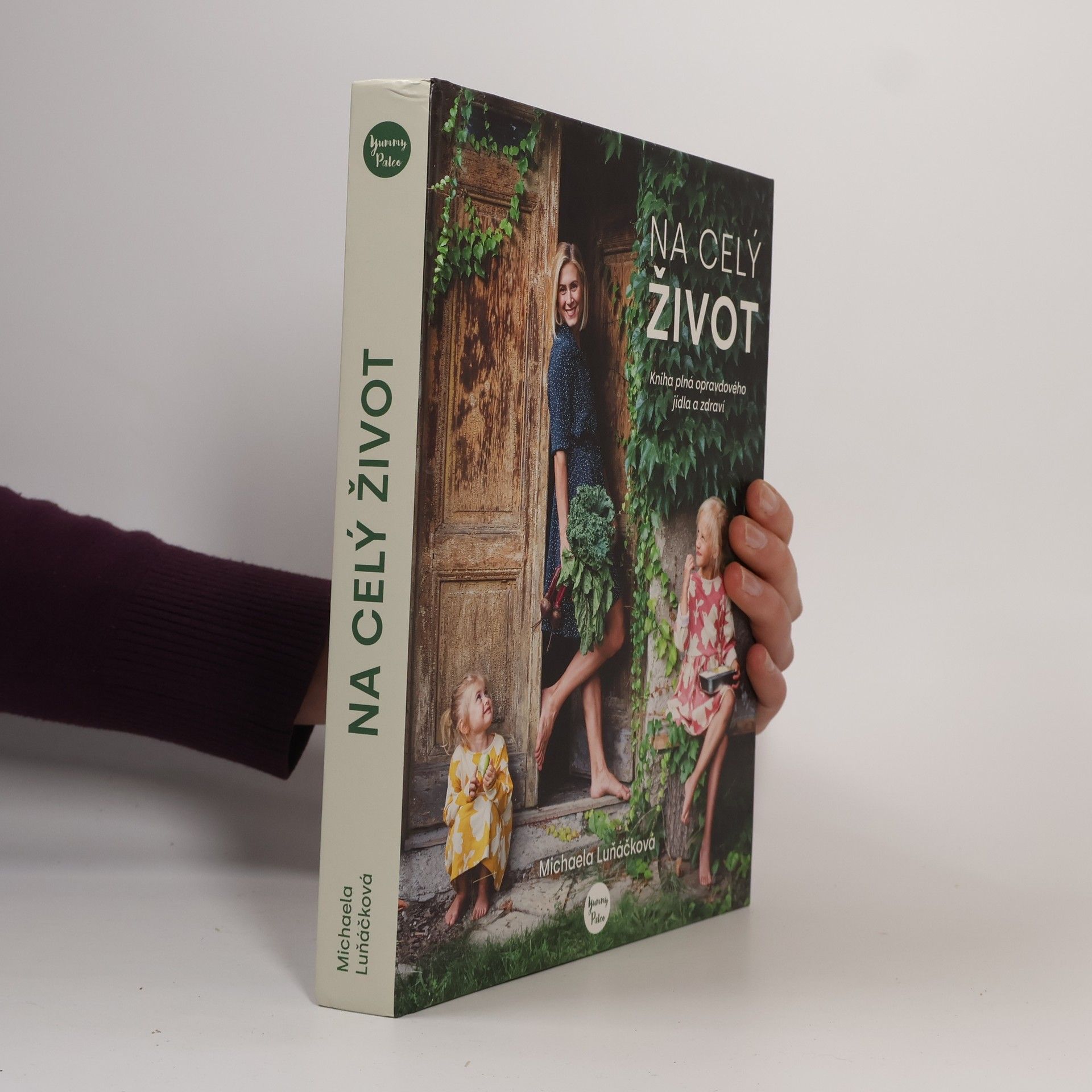 Michaela Luňáčková Na celý život, kniha plná opravdového jídla a zdraví