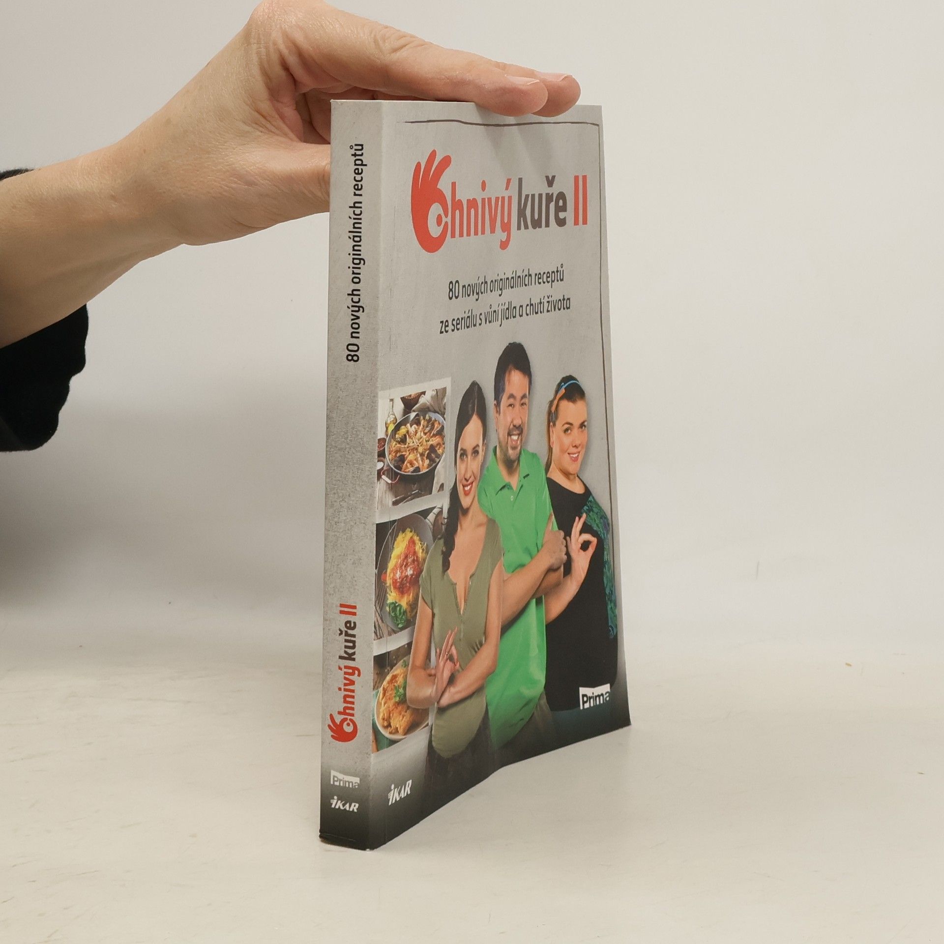 Various authors Ohnivý kuře II. 80 nových originálních receptů ze seriálu s vůní jídla a chutí života