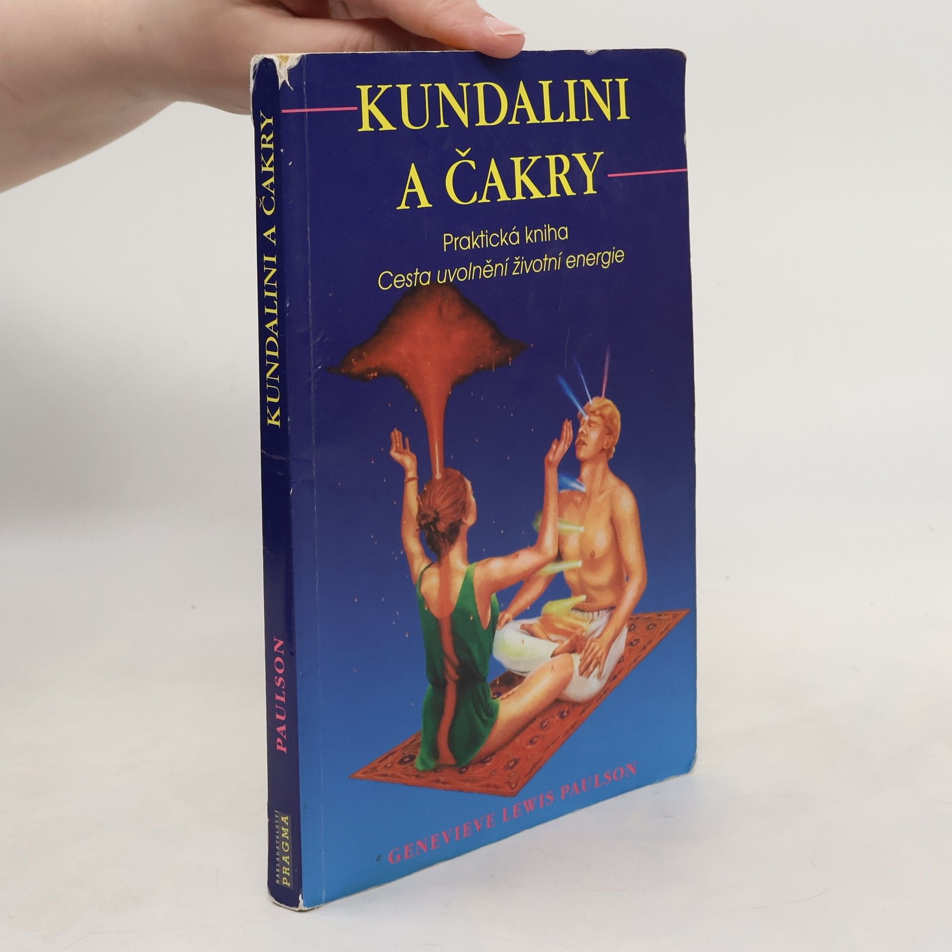 Genevieve Lewis Paulson Kundalini a čakry. Praktická kniha. Cesta uvolnění životní energie