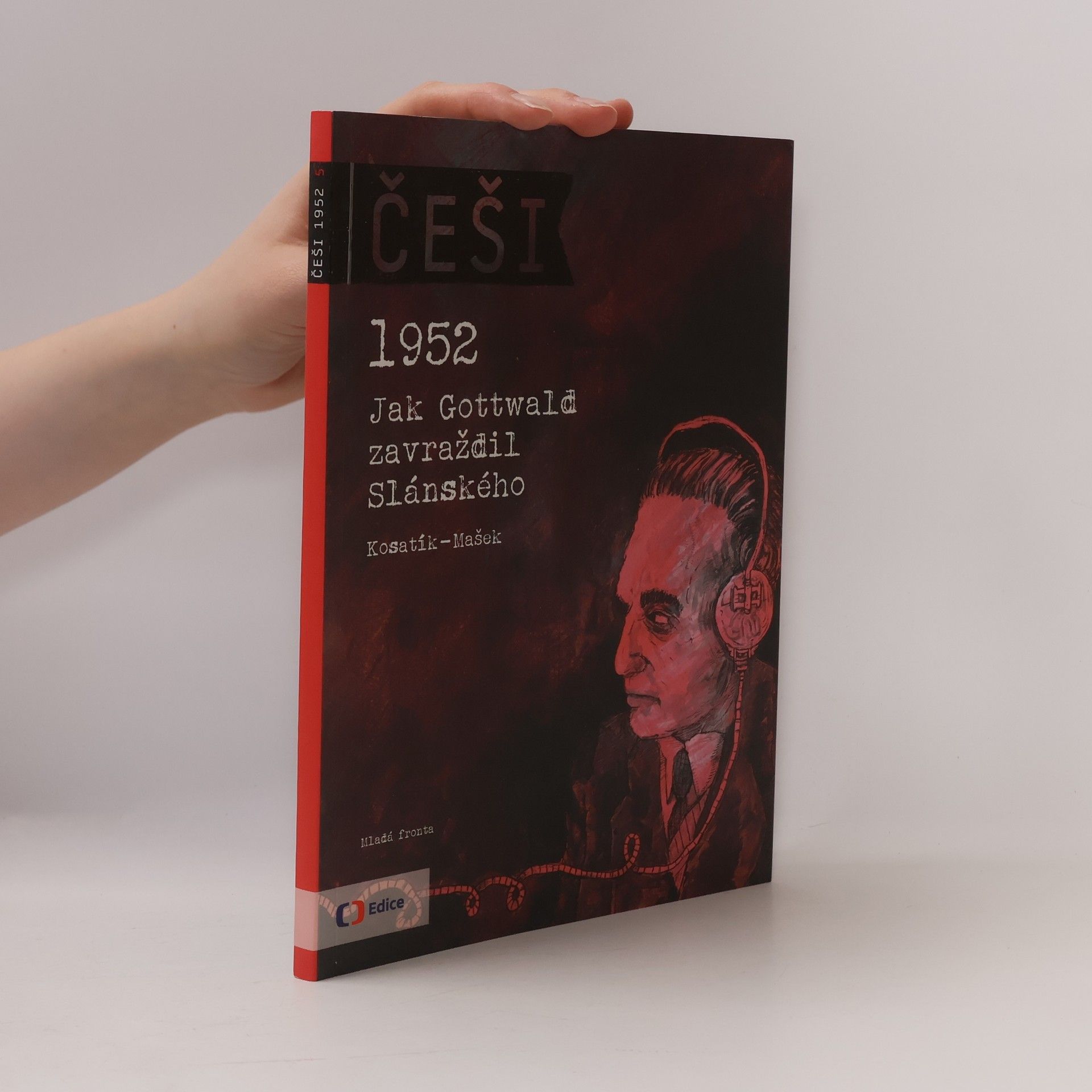 Vojtěch Mašek Češi - Jak Gottwald zavraždil Slánského