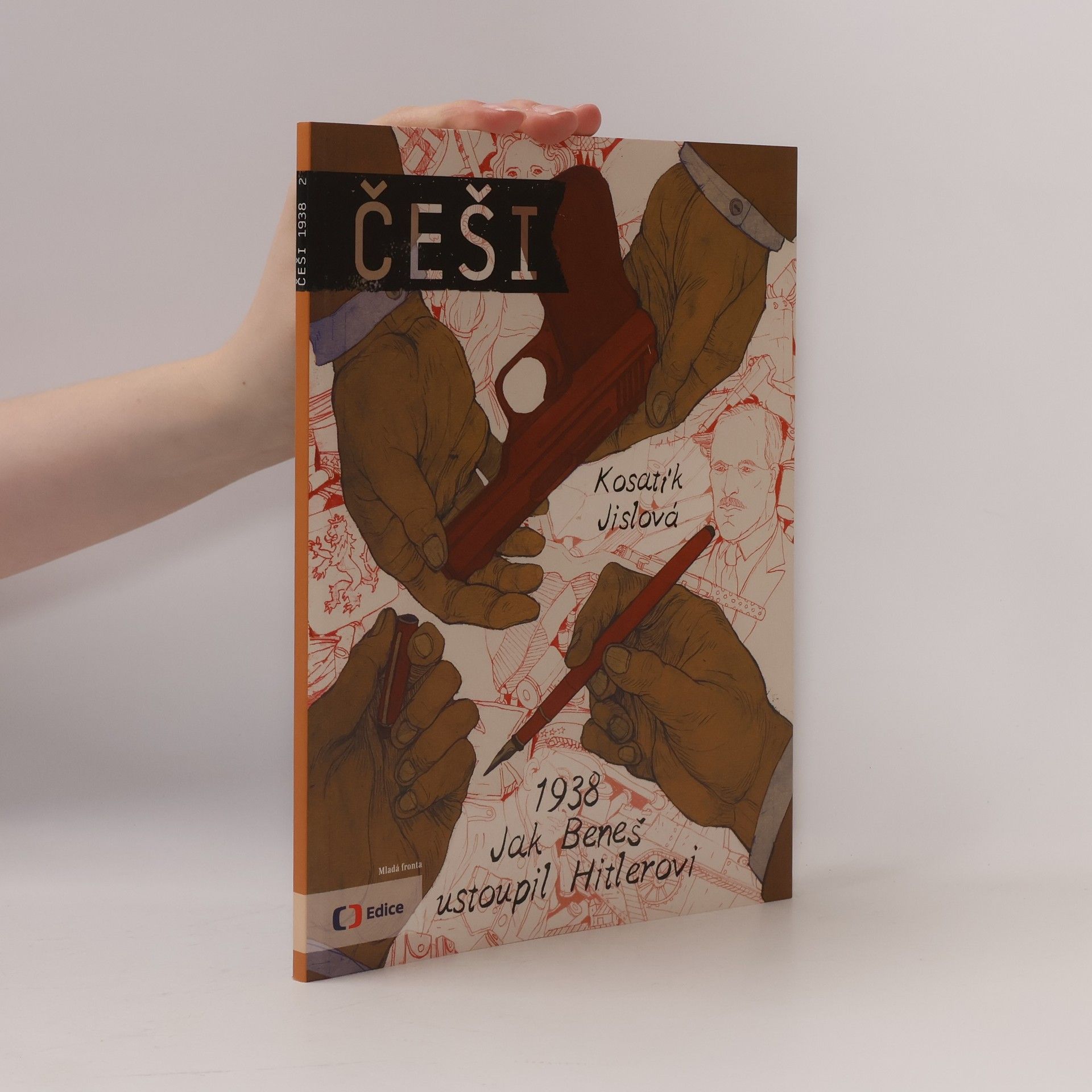 Pavel Kosatík Češi 1938. Jak Beneš ustoupil Hitlerovi
