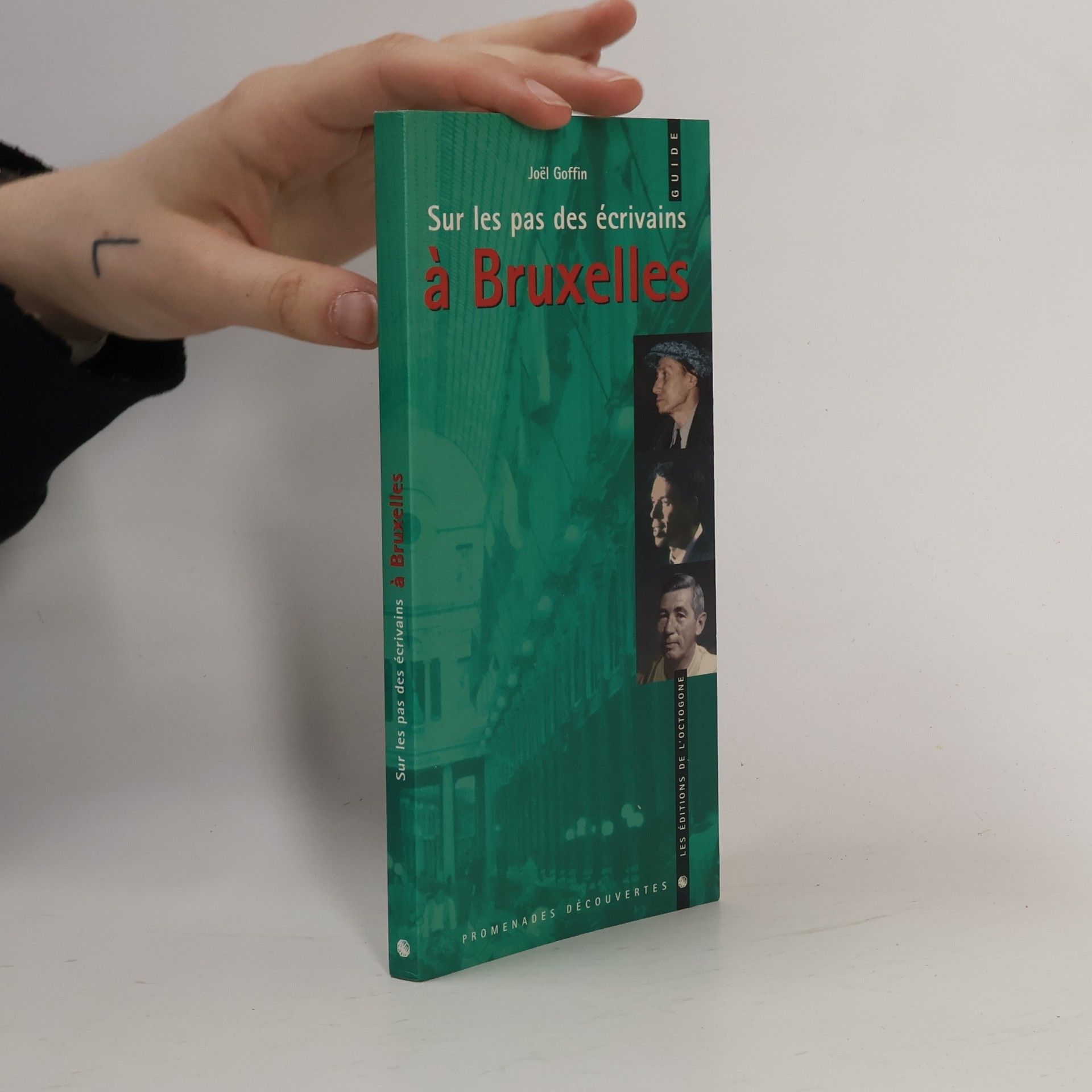 Joël Goffin Sur les pas des écrivains à Bruxelles