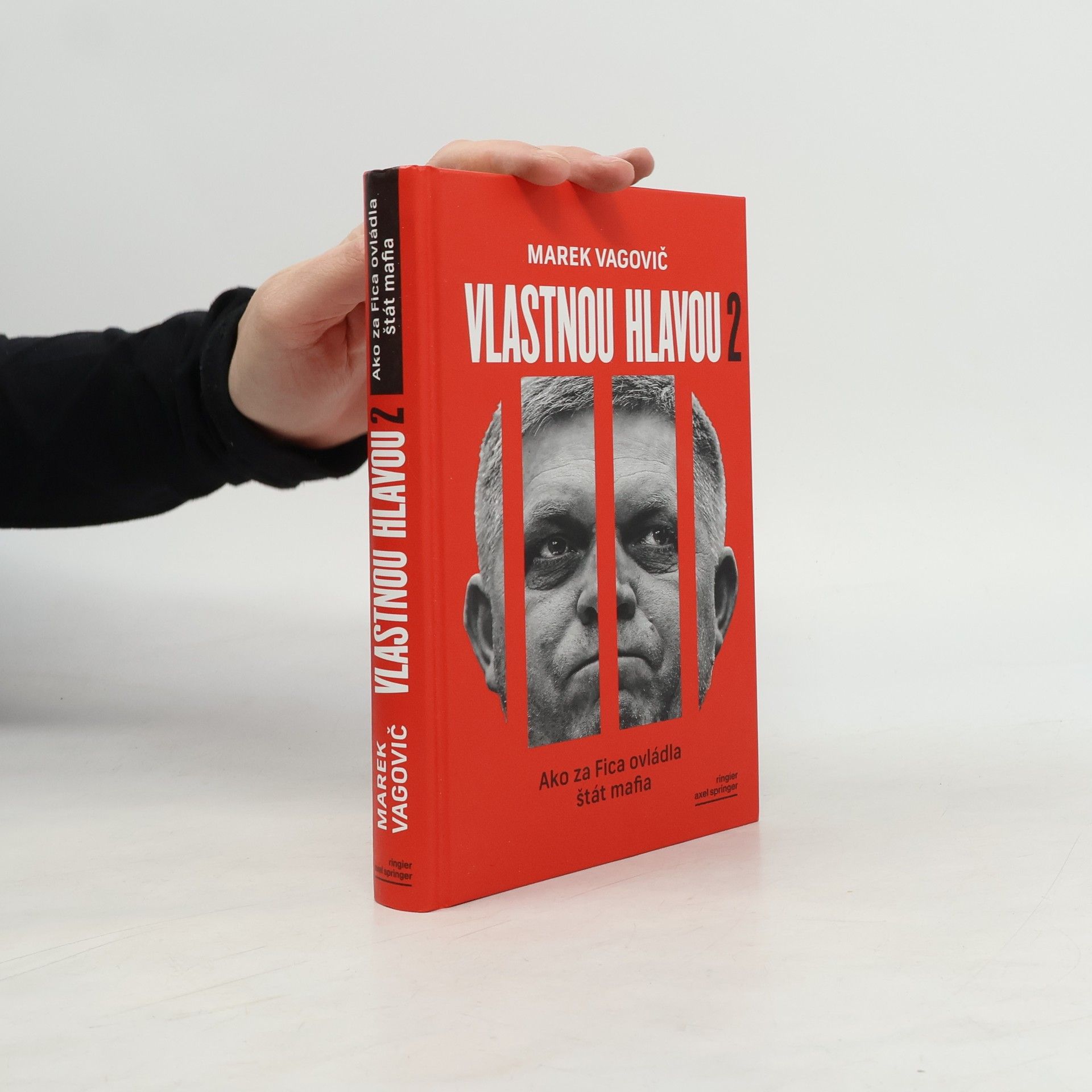 Marek Vagovič Vlastnou hlavou 2. Ako za Fica ovládla štát mafia