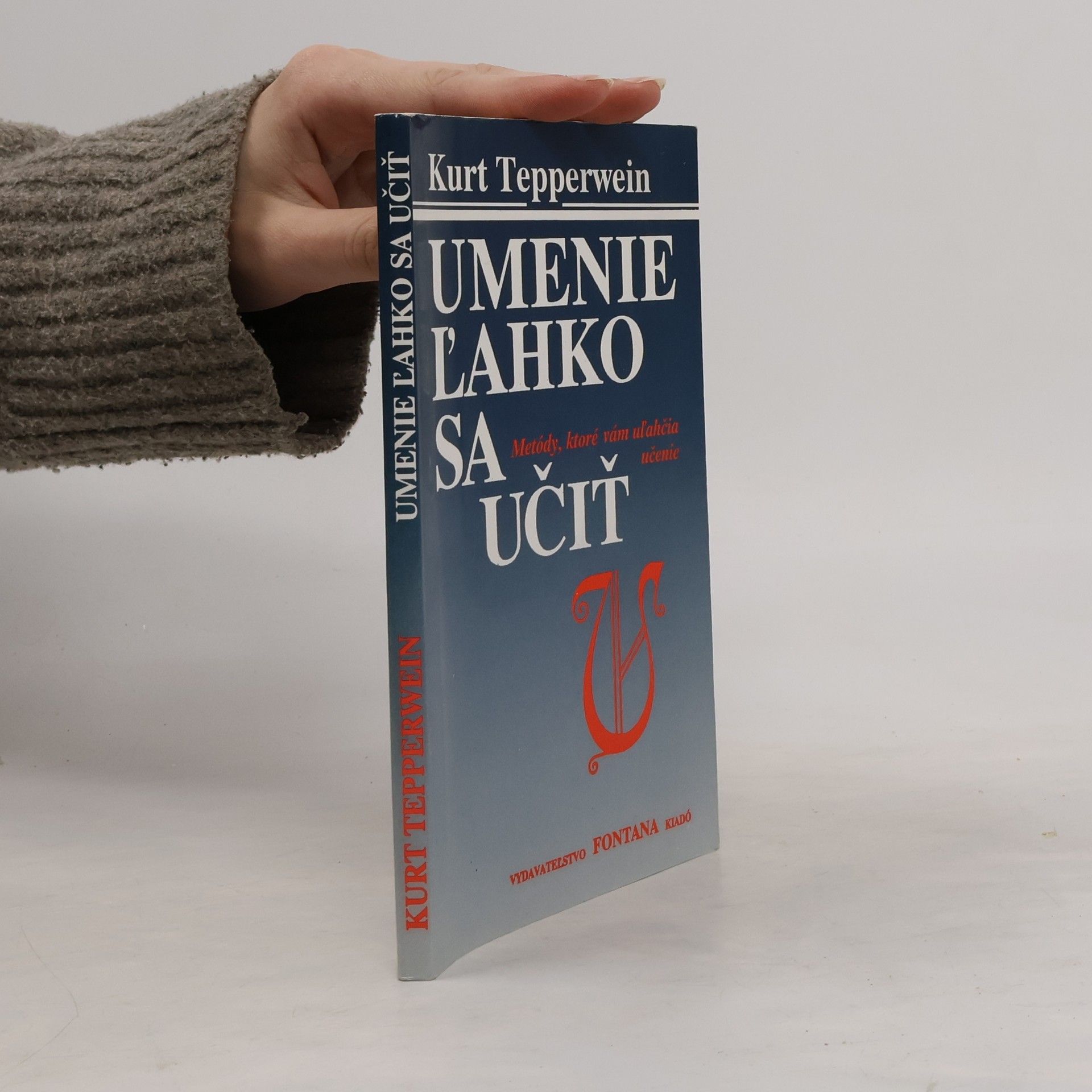 Kurt Tepperwein Umenie ľahko sa učiť. Metódy, ktoré vám uľahčia učenie