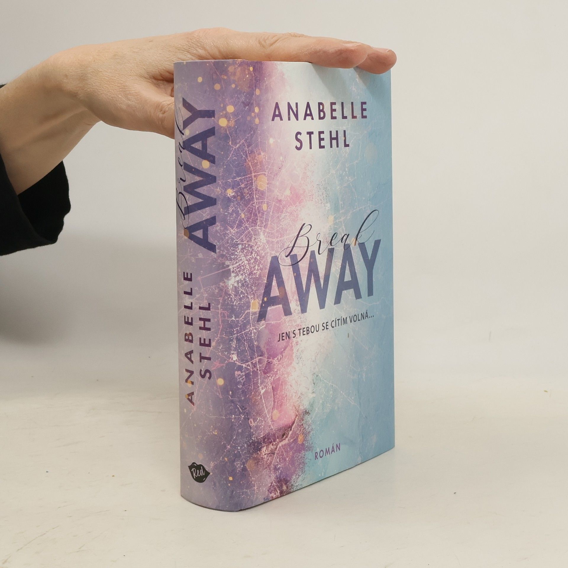 Anabelle Stehl BreakAway : jen s tebou se cítím volná...