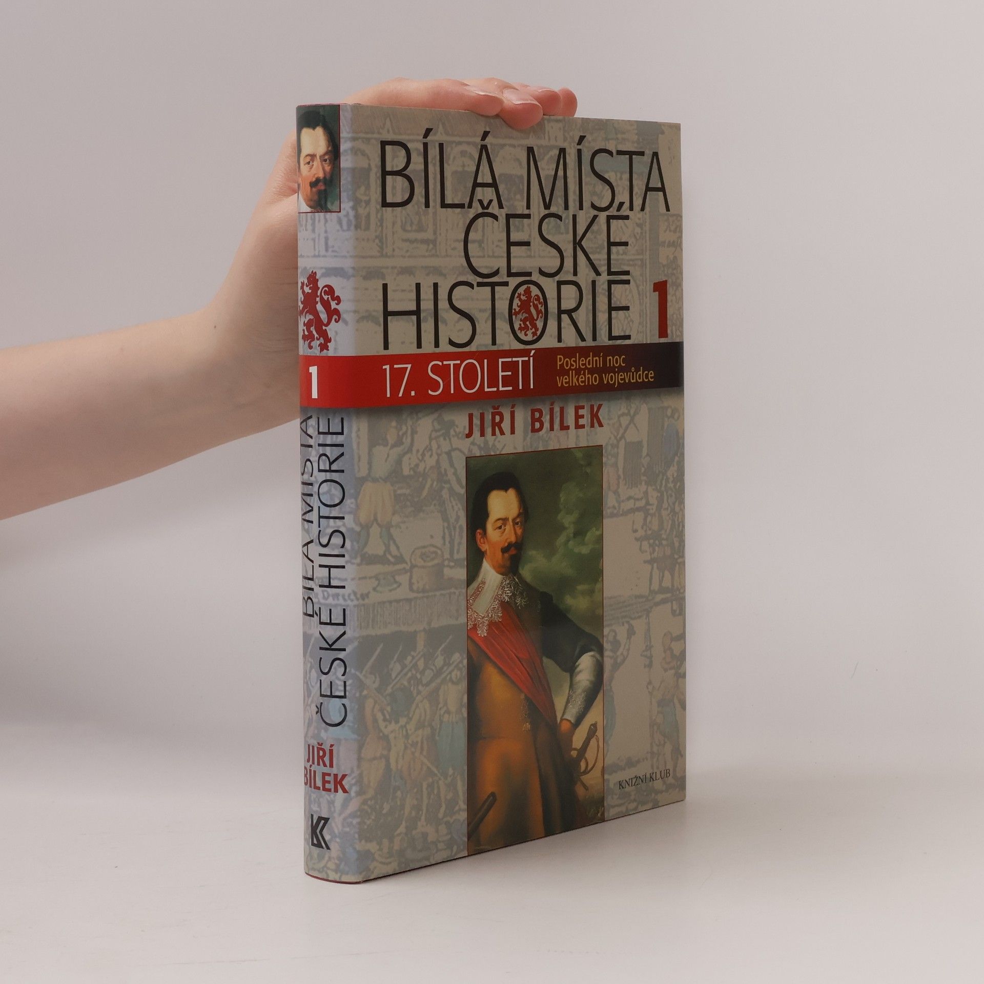 Jiří Bílek Bílá místa české historie 1.díl. 17. století