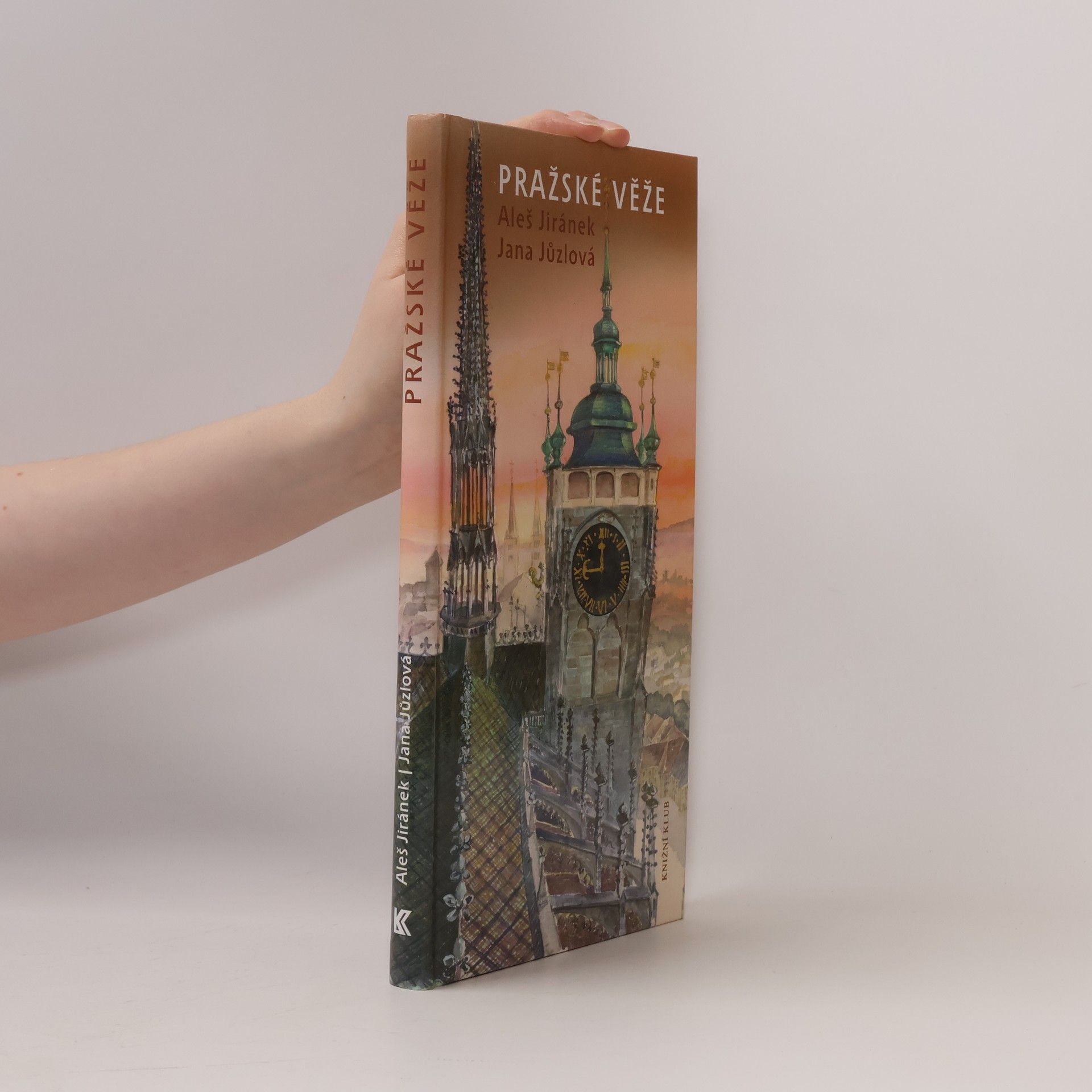 Aleš Jiránek Pražské věže aneb Cesta nad městem s procházkou tisíce a jednoho schodu