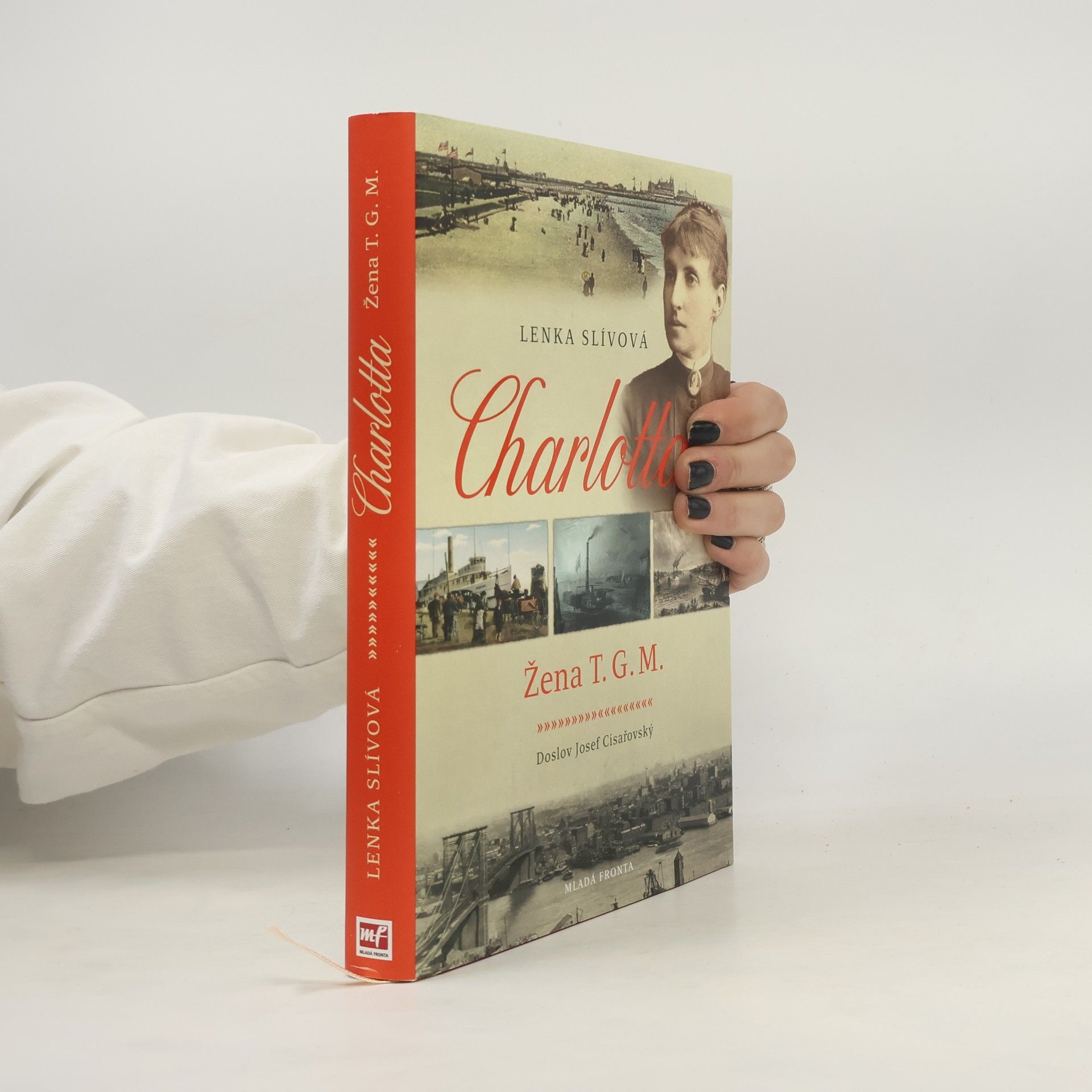 Lenka Slívová Charlotta. Žena T.G.M.
