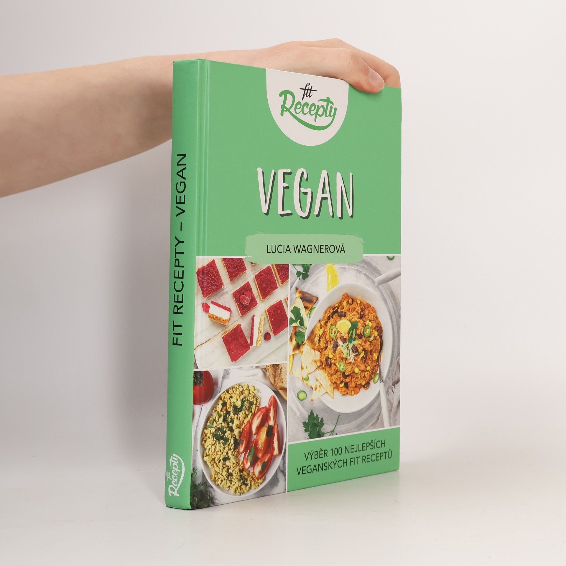 Lucia Wagner Vegan. Výběr 100 nejlepších veganských fit receptů