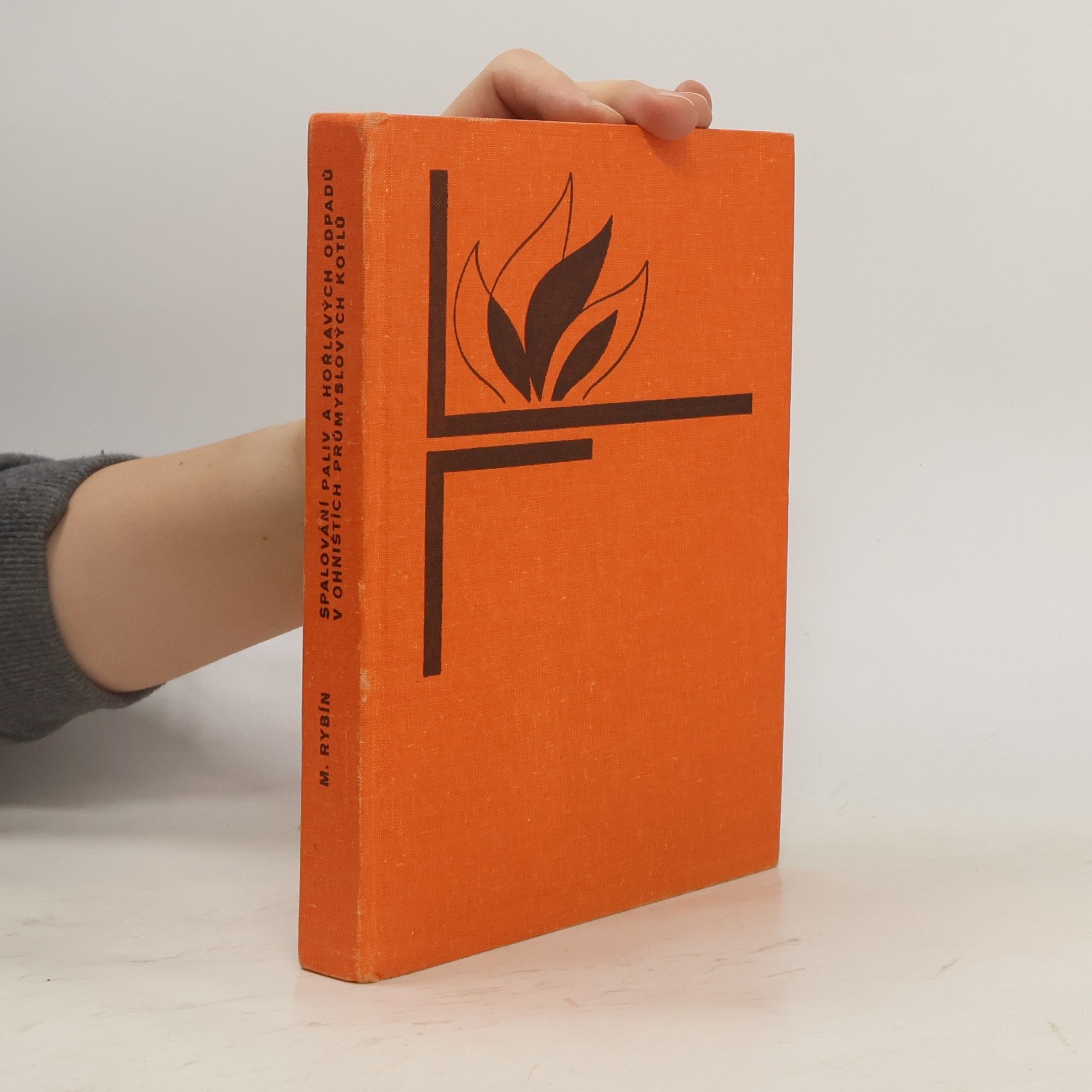 Miroslav Rybín Spalování paliv a hořlavých odpadů v ohništích průmyslových kotlů