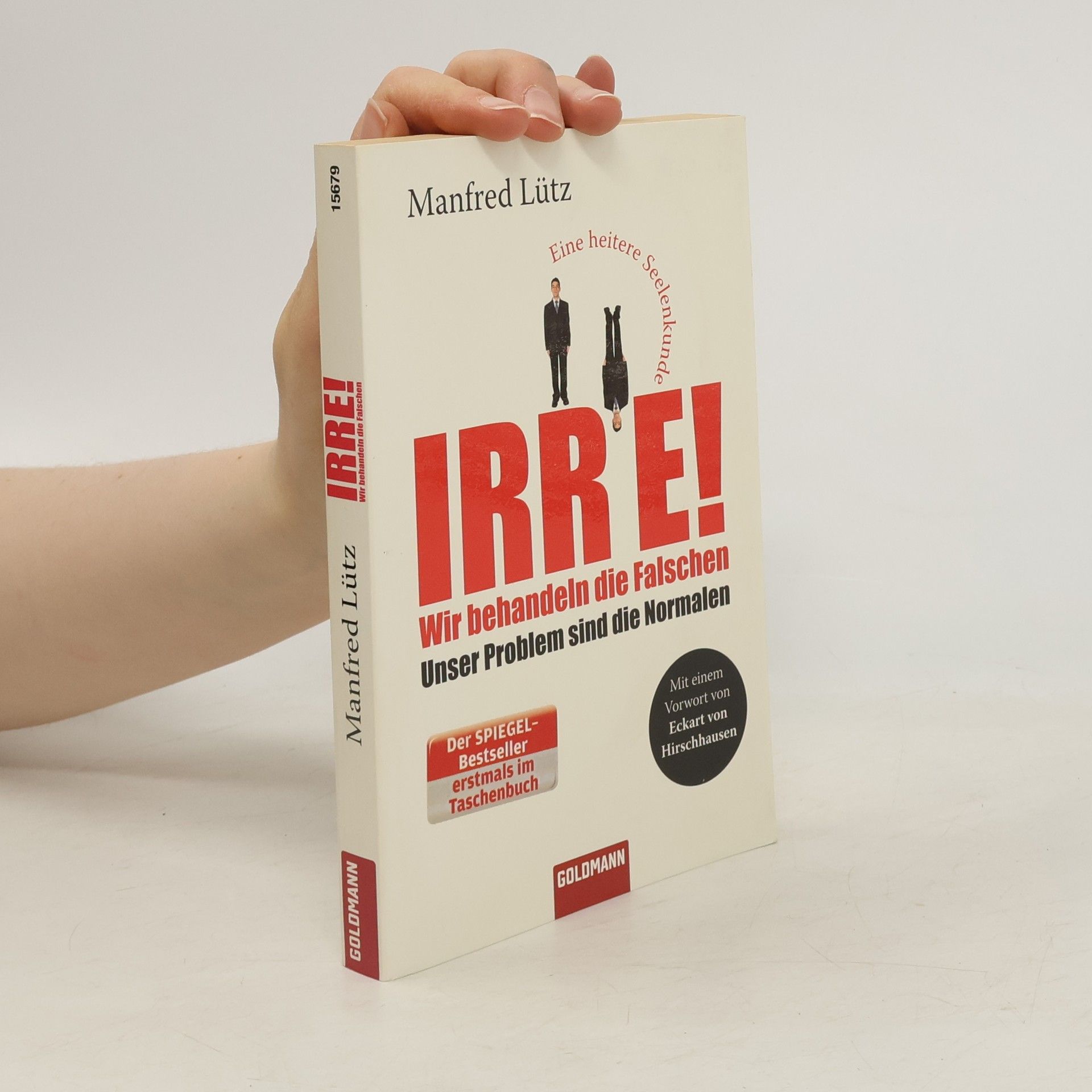 Manfred Lütz Irre! Wir behandeln die Falschen
