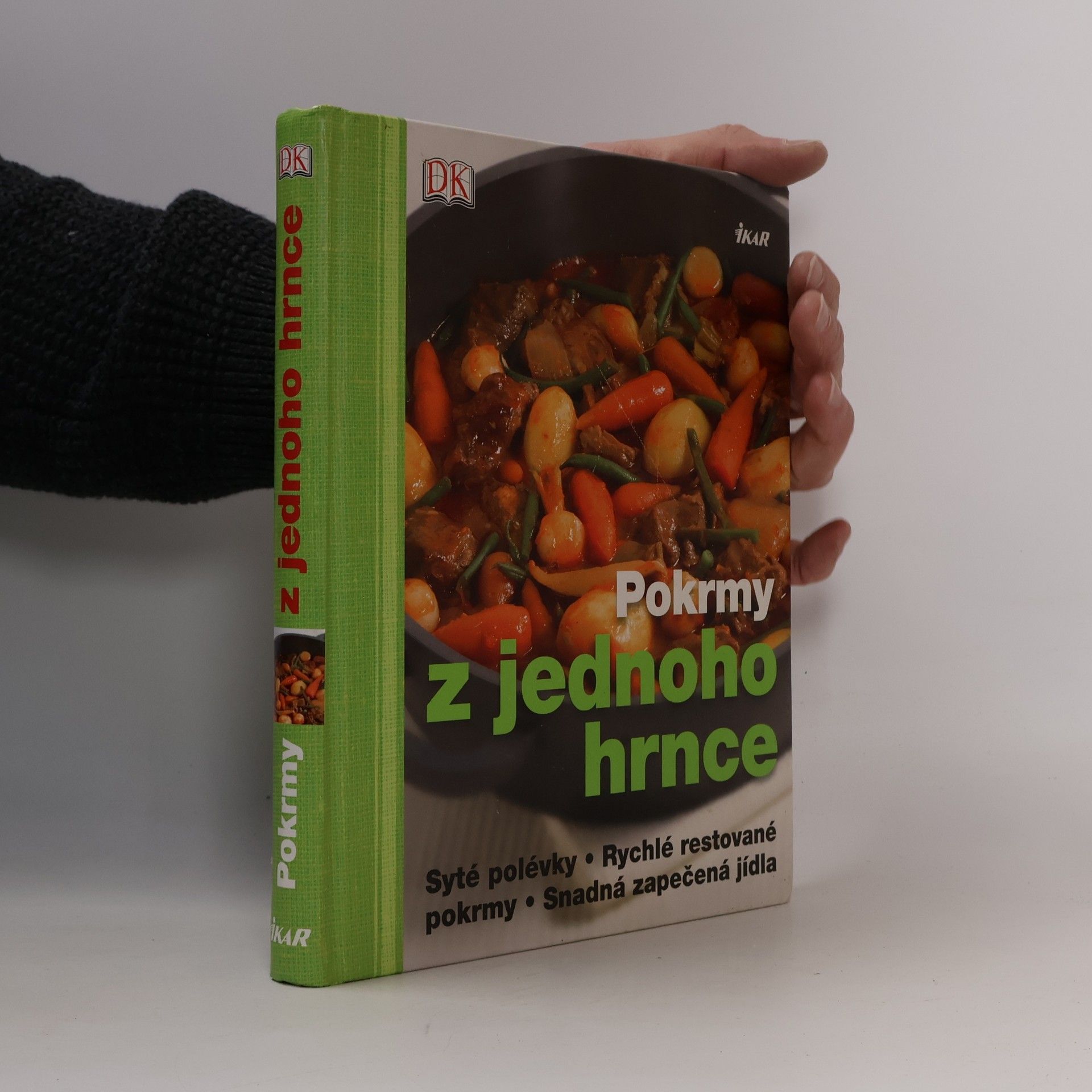 Autorenkollektiv Pokrmy z jednoho hrnce : syté polévky, rychlé restované pokrmy, snadná zapečená jídla
