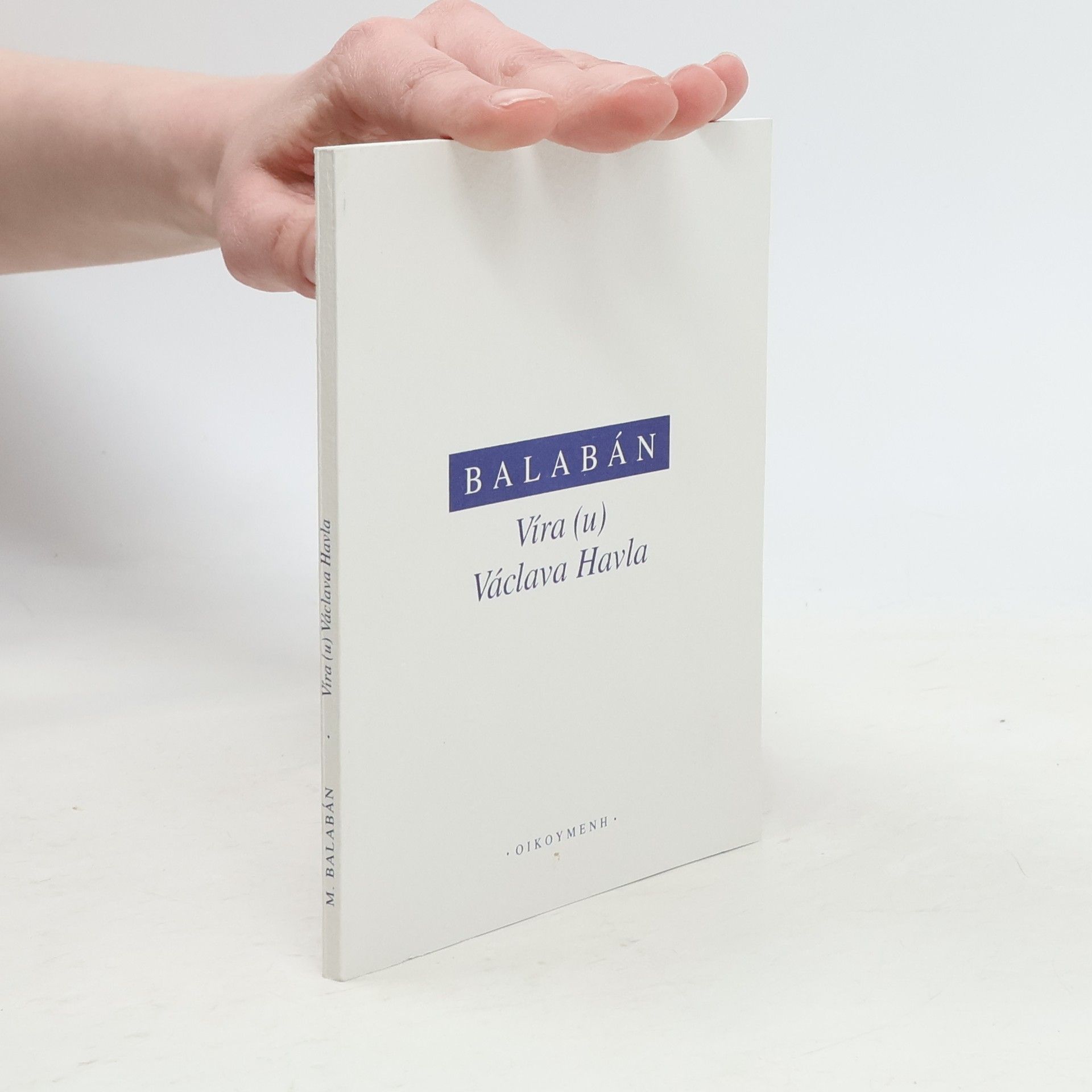 Milan Balabán Víra (u) Václava Havla