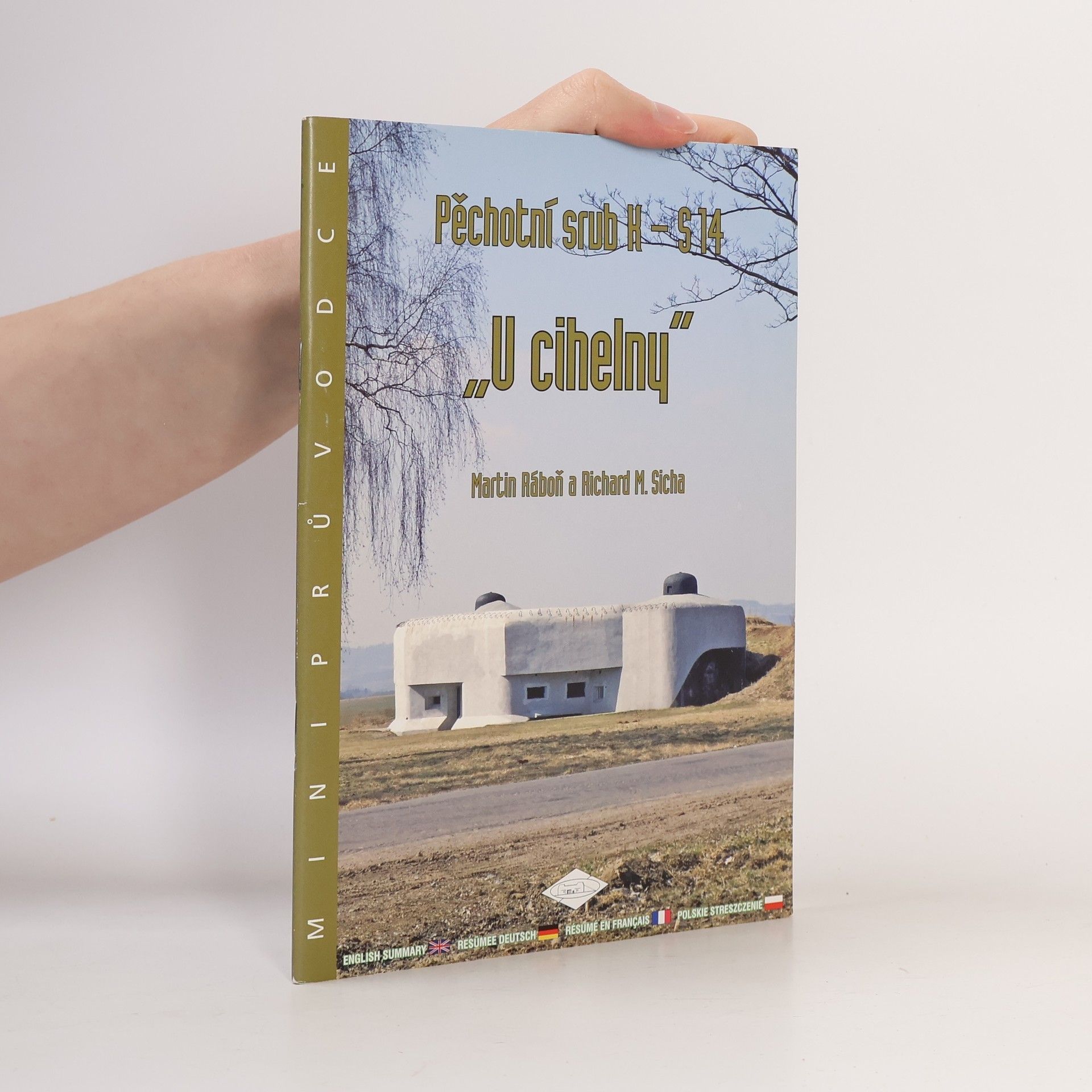 Martin Ráboň Pěchotní srub K - S 14 U Cihelny