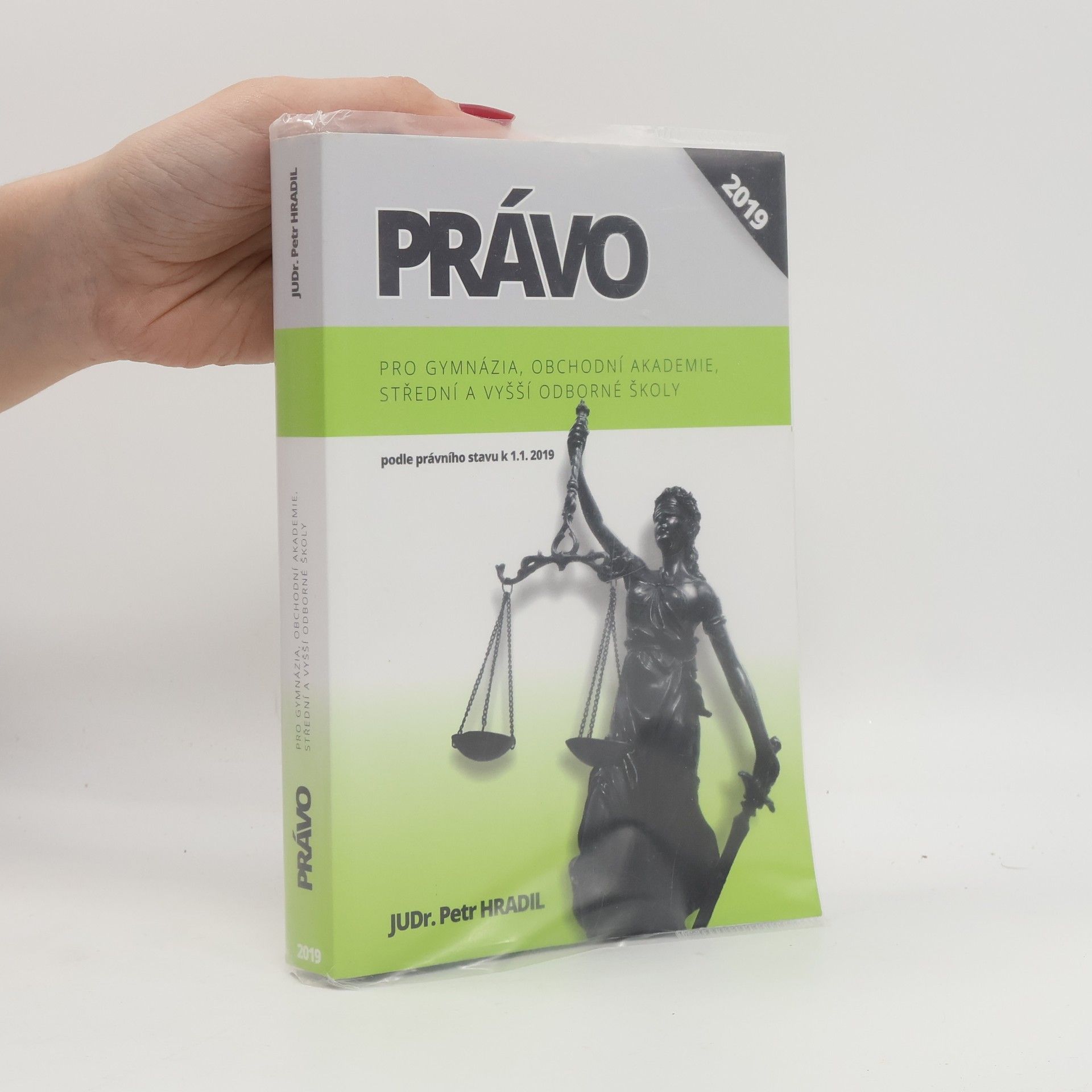 Petr Hradil Právo pro gymnázia, obchodní akademie, střední a vyšší odborné školy : podle právního stavu k 1.1.2019