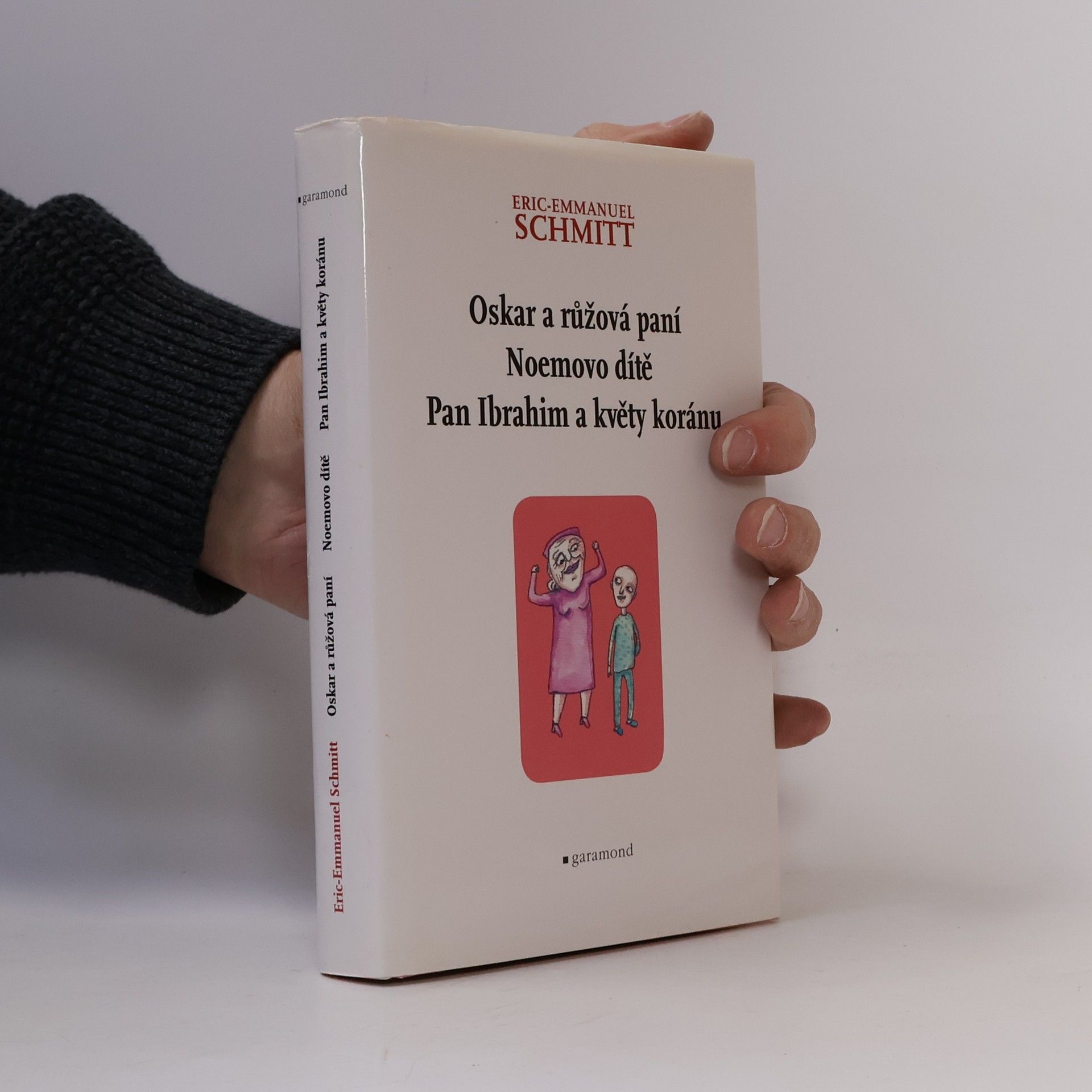 Eric Emmanuel Schmitt Oskar a růžová paní. Noemovo dítě. Pan Ibrahim a květy koránu