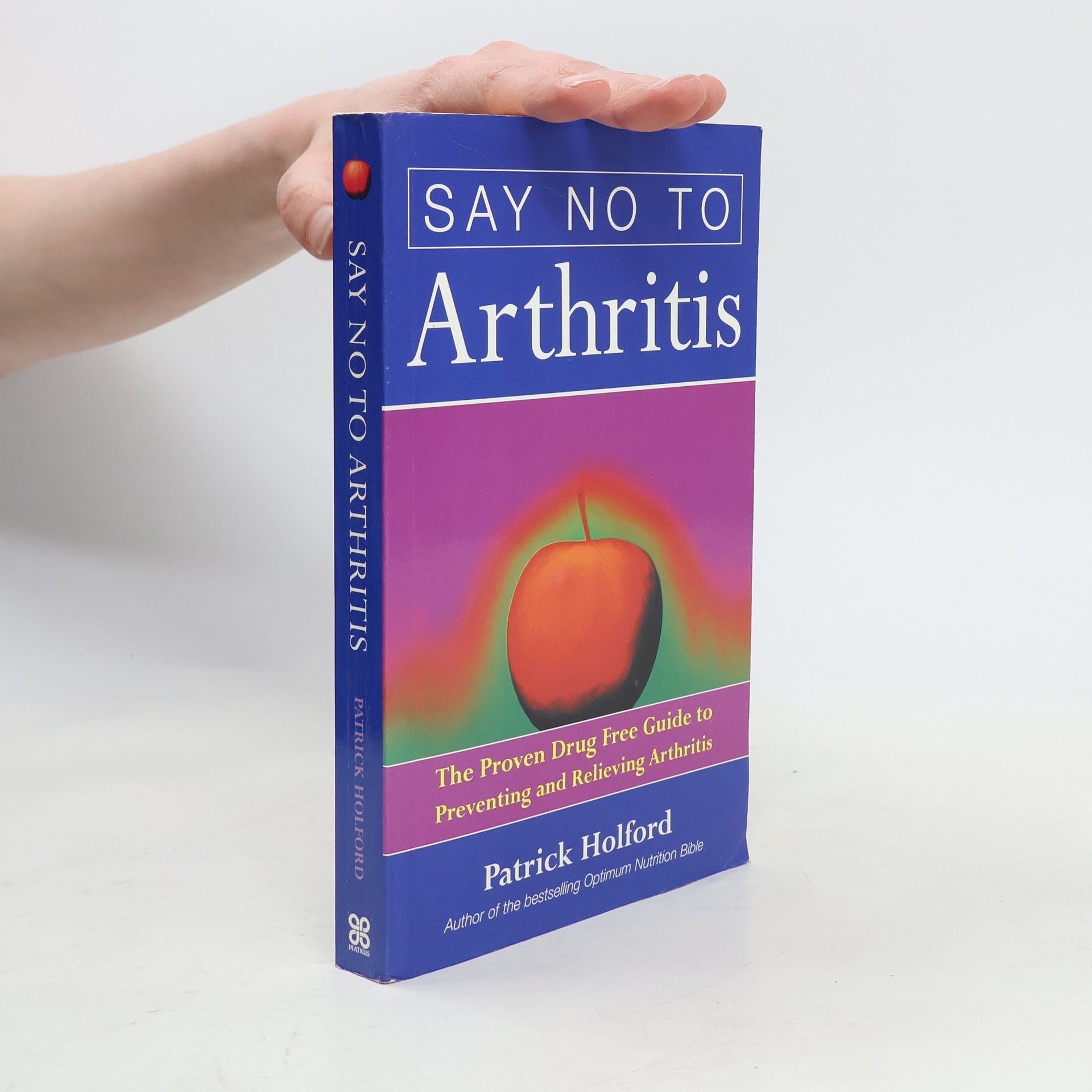 Patrick Holford Say No to Arthritis