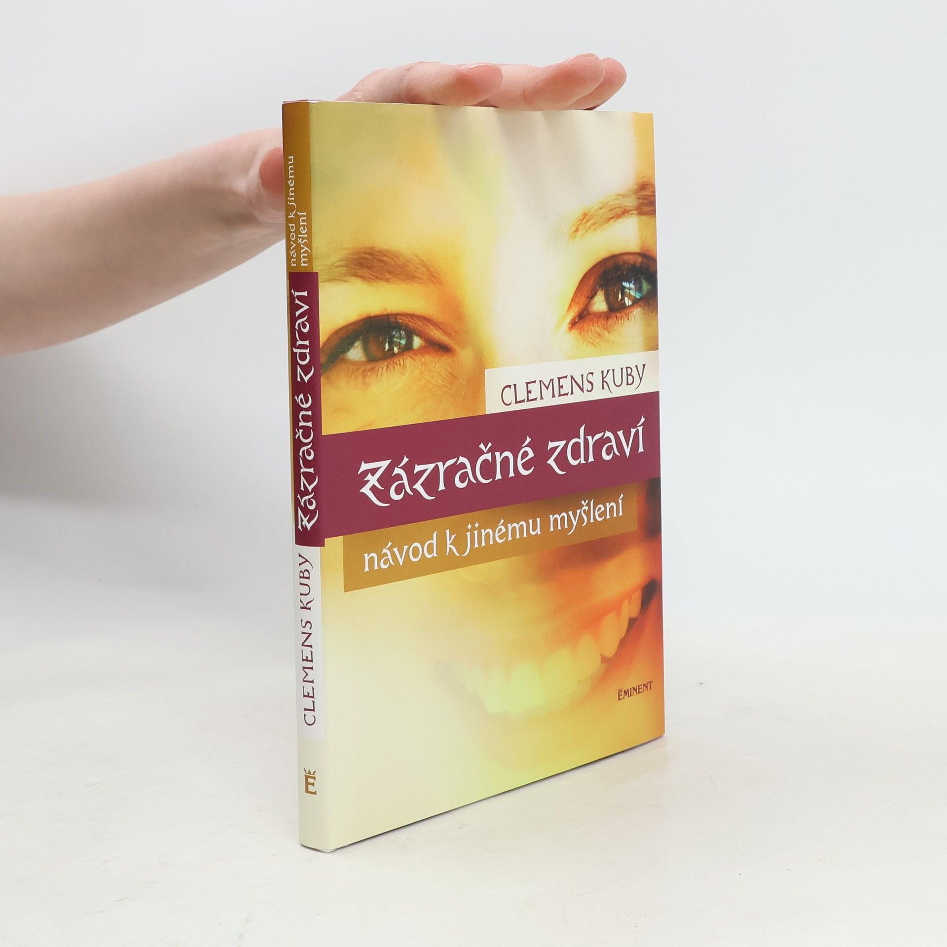 Clemens Kuby Zázračné zdraví. Návod k jinému myšlení