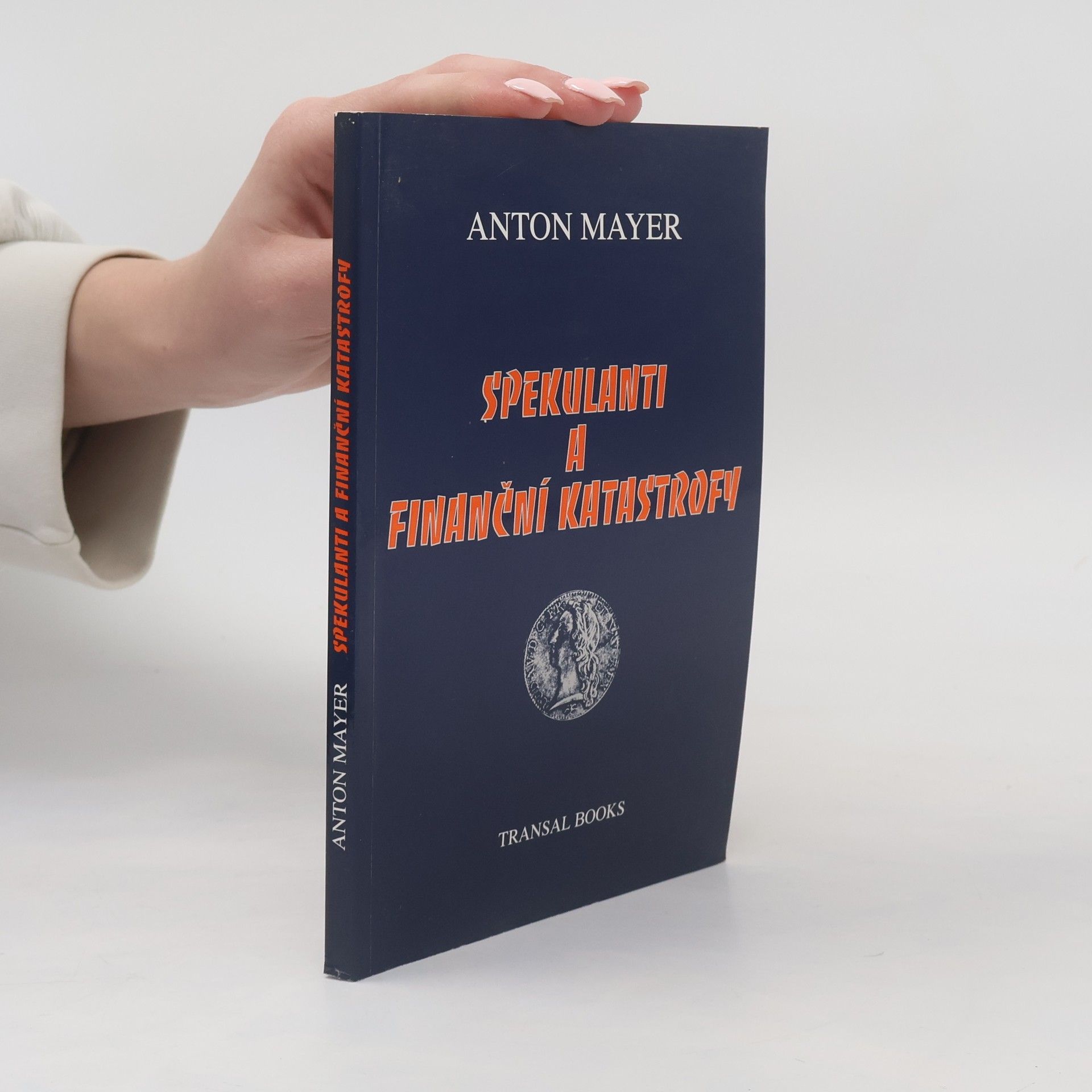 Anton Mayer Spekulanti a finanční katastrofy