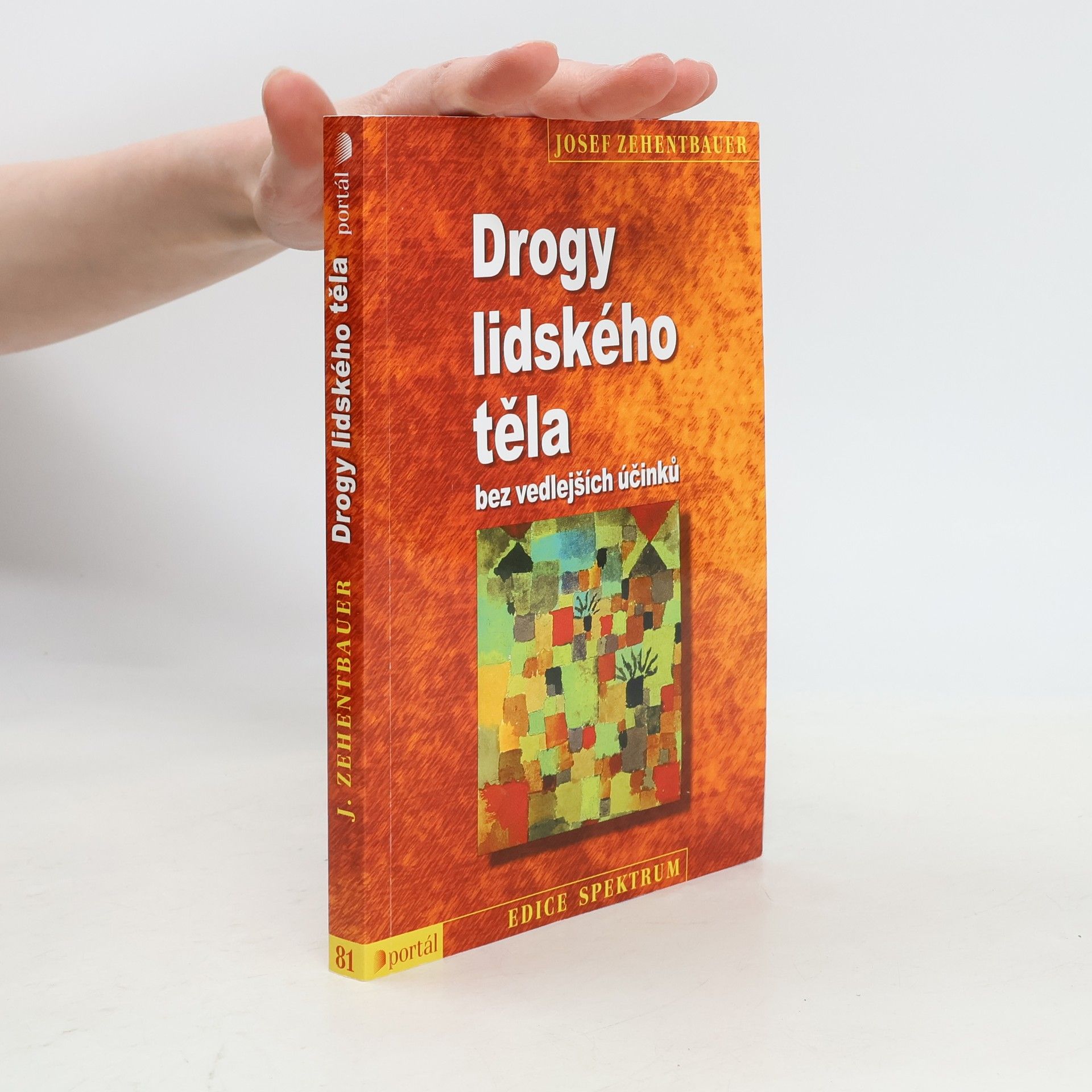 Josef Zehentbauer Drogy lidského těla bez vedlejších účinků