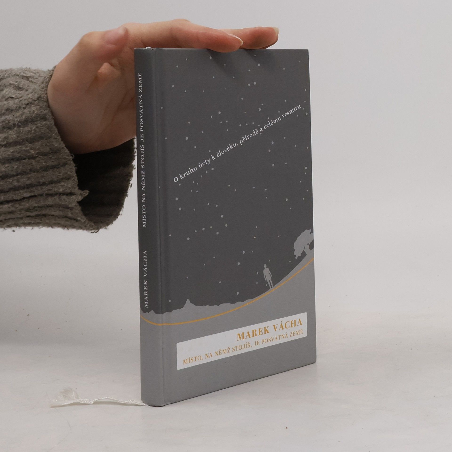 Marek Vácha Místo, na němž stojíš, je posvátná země