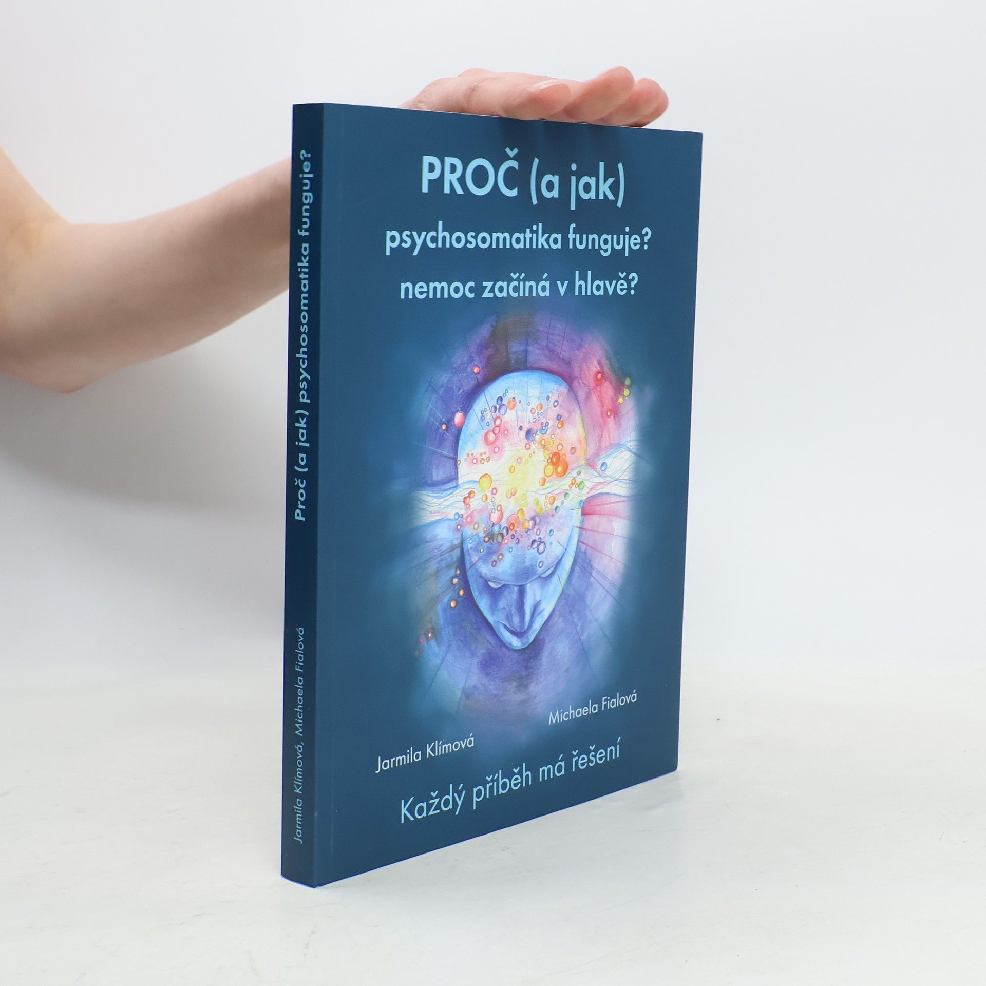 Jarmila Klímová Proč (a jak) psychosomatika funguje?