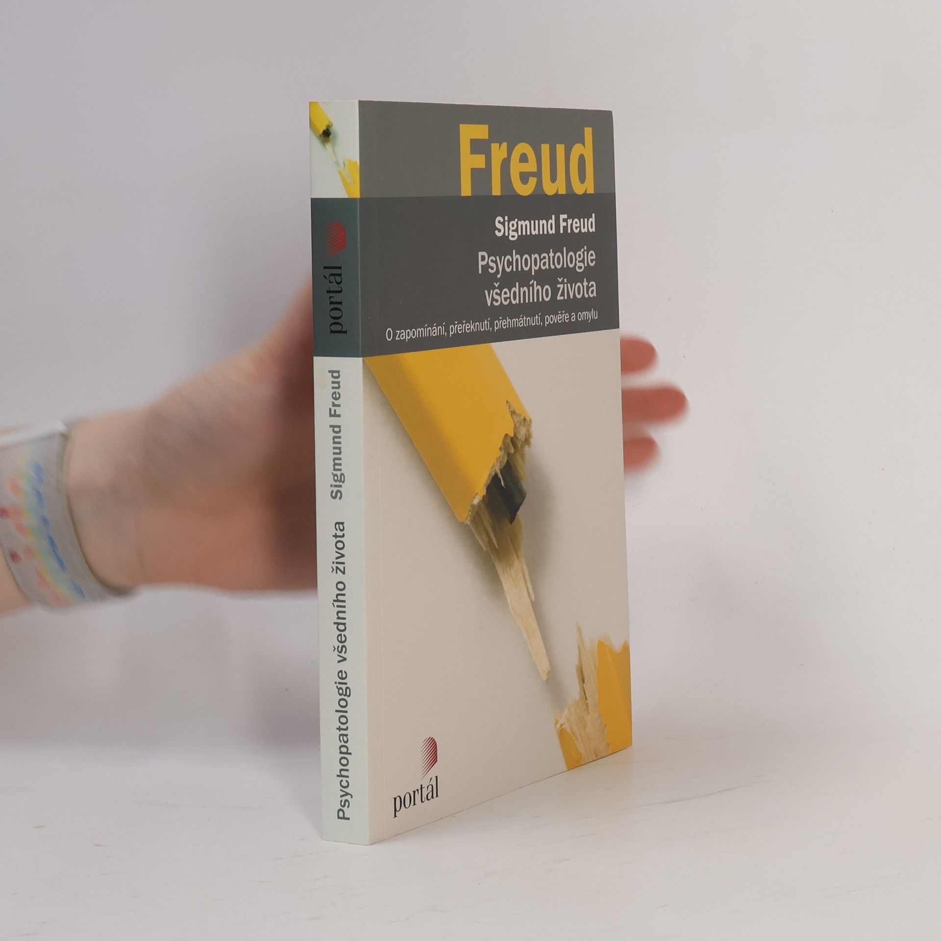 Sigmund Freud Psychopatologie všedního života. O zapomínání, přeřeknutí, přehmátnutí, pověře a omylu