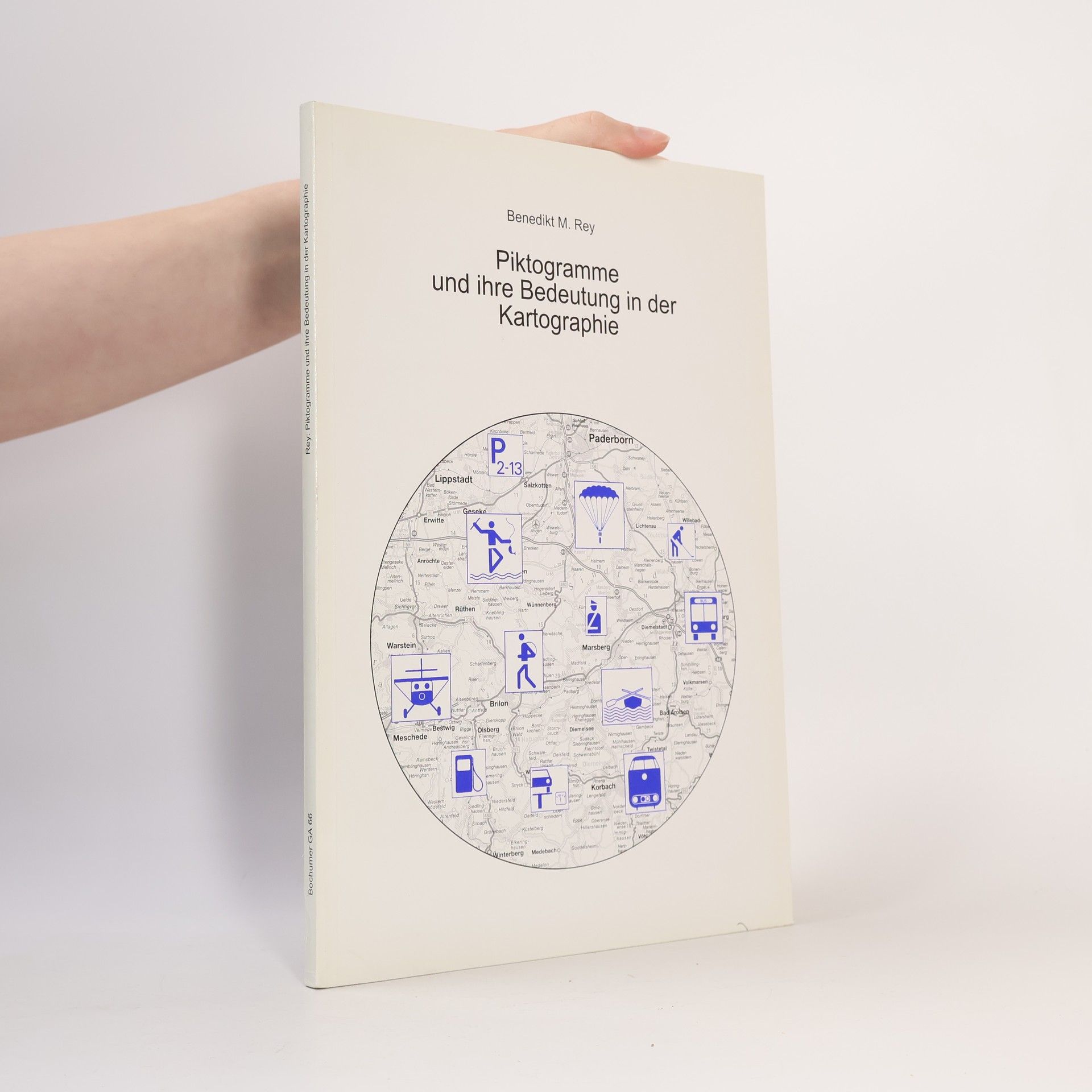 Benedikt M. Rey Bochumer geographische Arbeiten - 66: Piktogramme und ihre Bedeutung in der Kartographie
