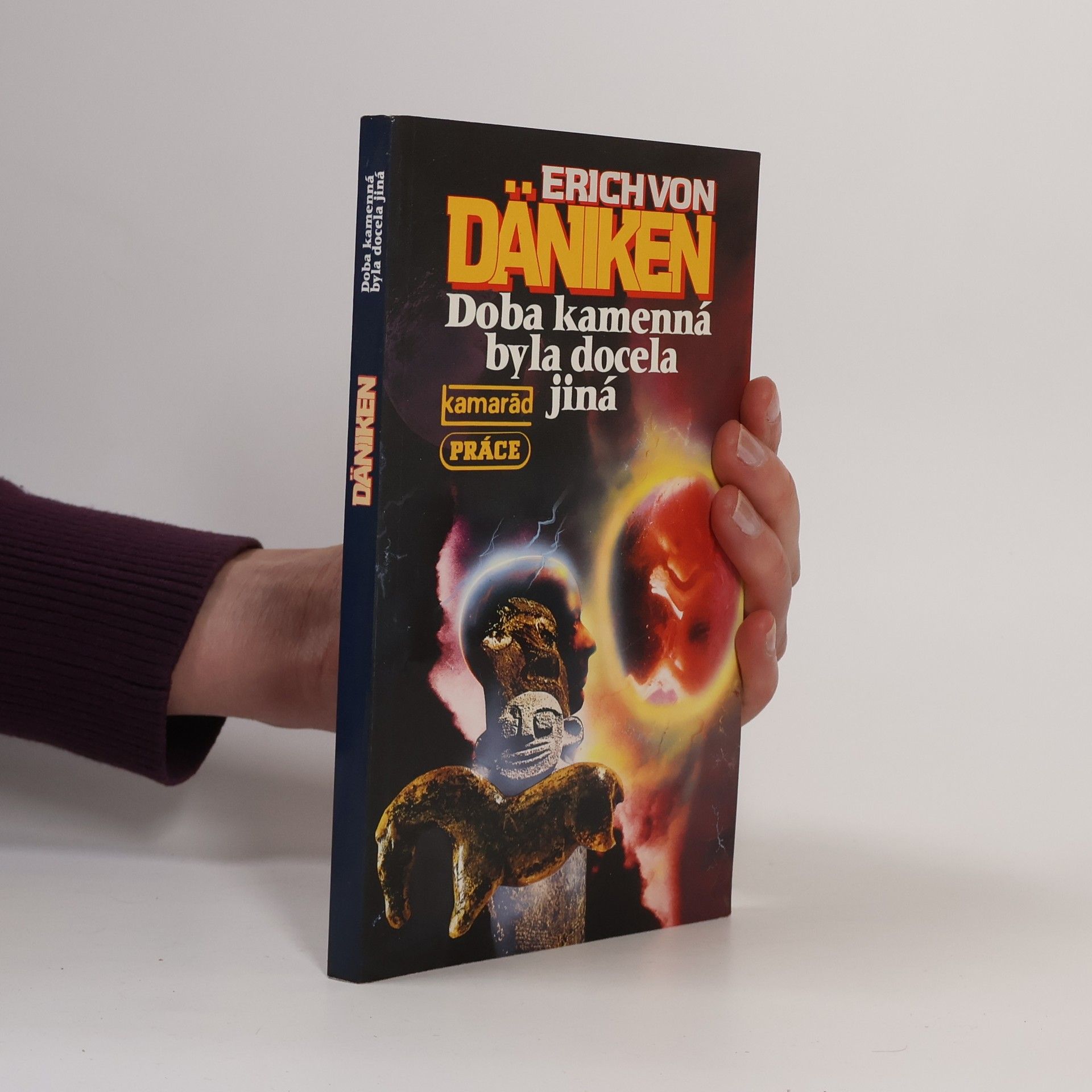 Erich von Däniken Doba kamenná byla docela jiná