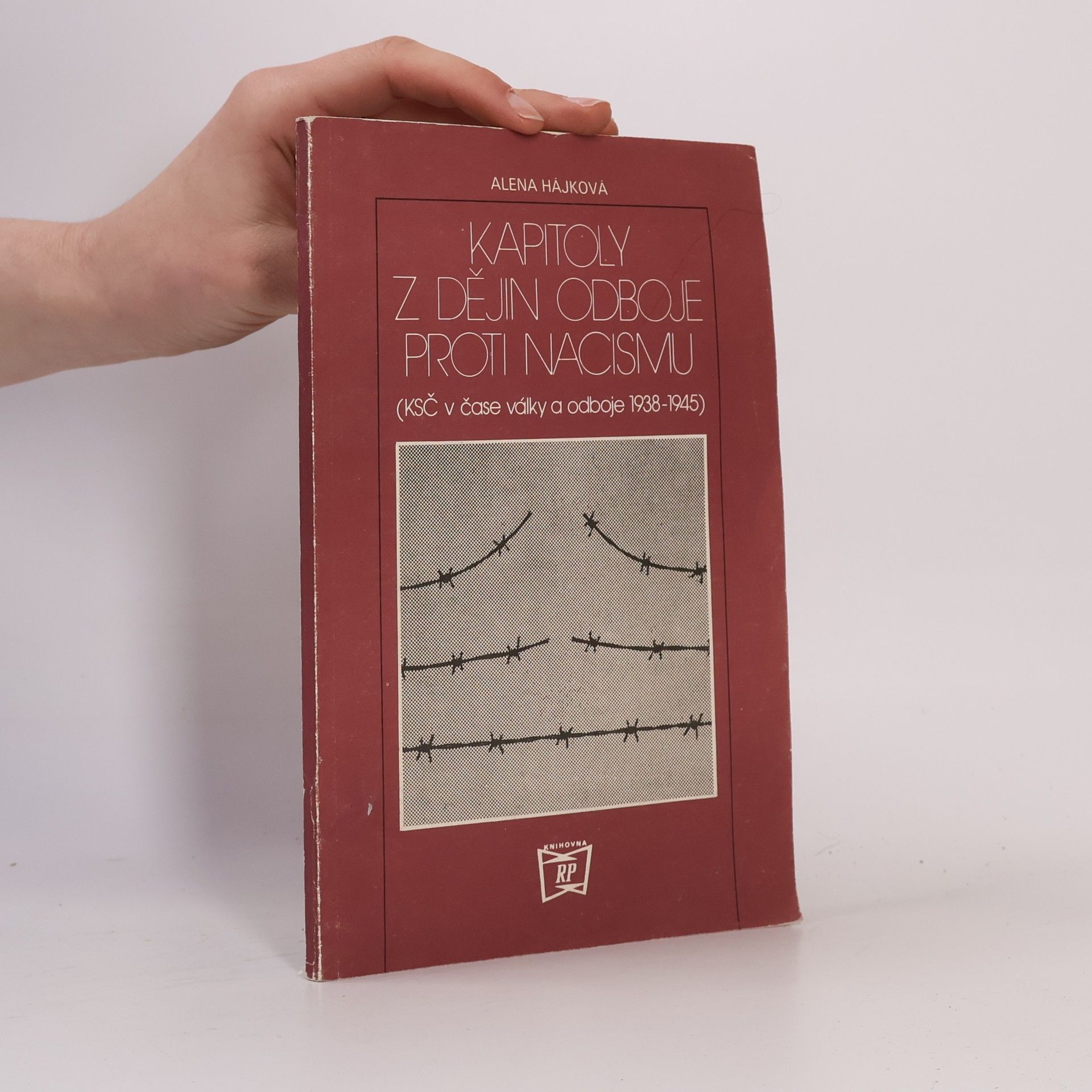 Alena Hájková Kapitoly z dějin odboje proti nacismu