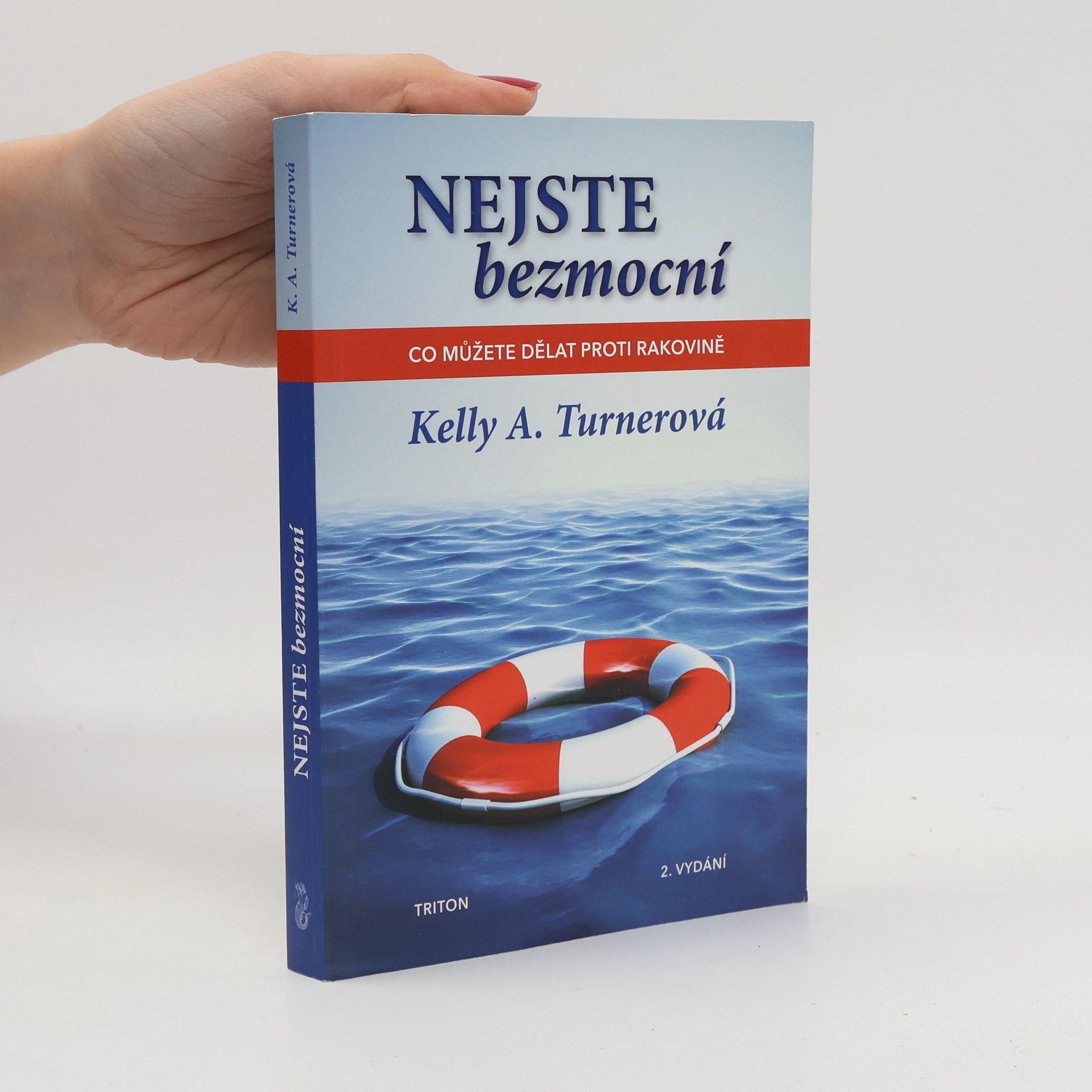 Kelly A. Turner Nejste bezmocní : co můžete dělat proti rakovině
