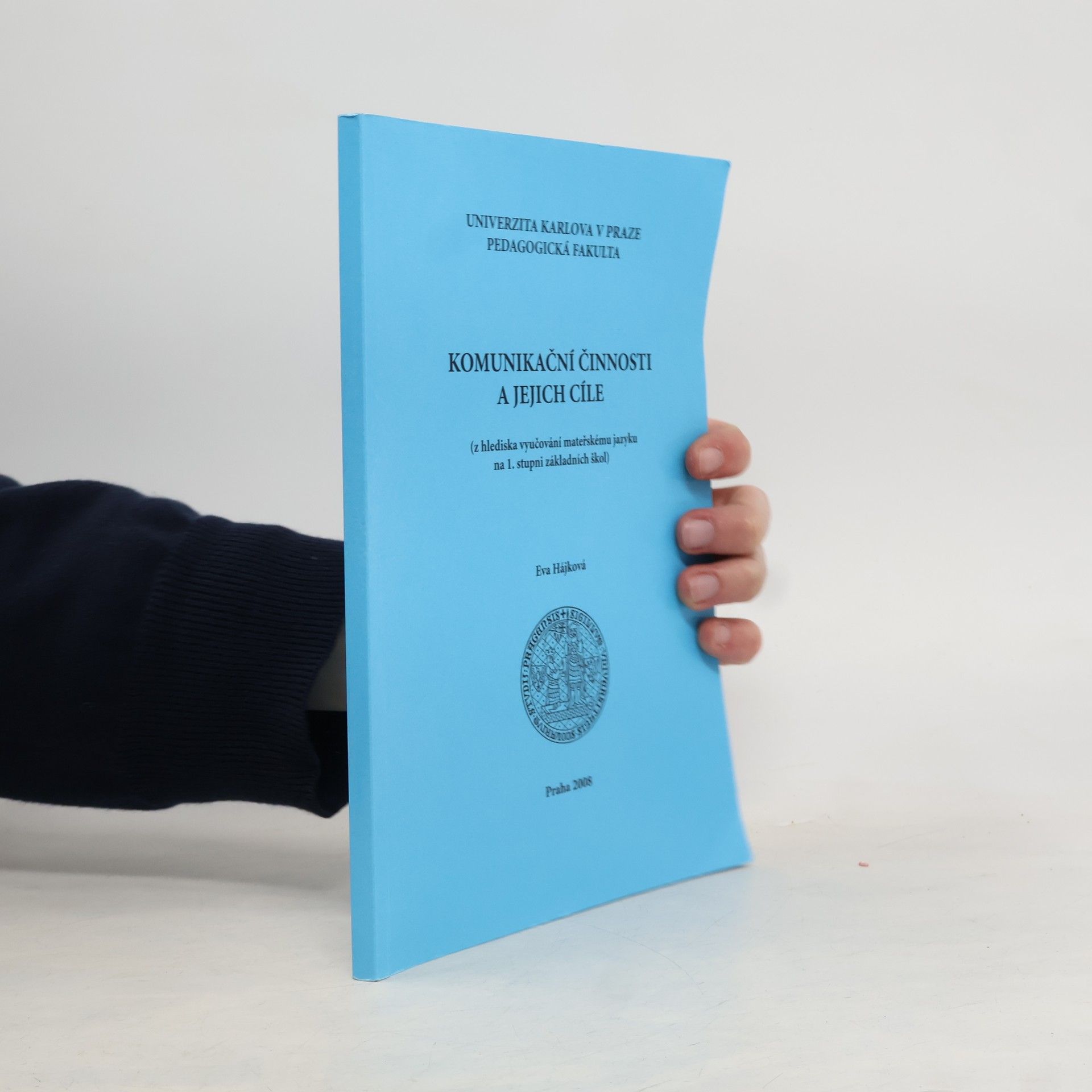 Komunikační činnosti a jejich cíle. Z hlediska vyučování mateřskému jazyku na 1. stupni základních škol