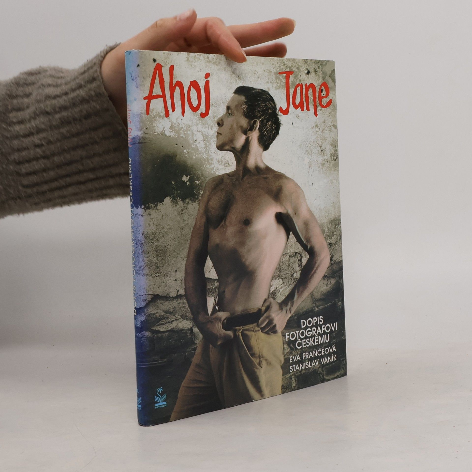 Eva Frančeová Abrahamová Ahoj Jane. Dopis fotografovi českému
