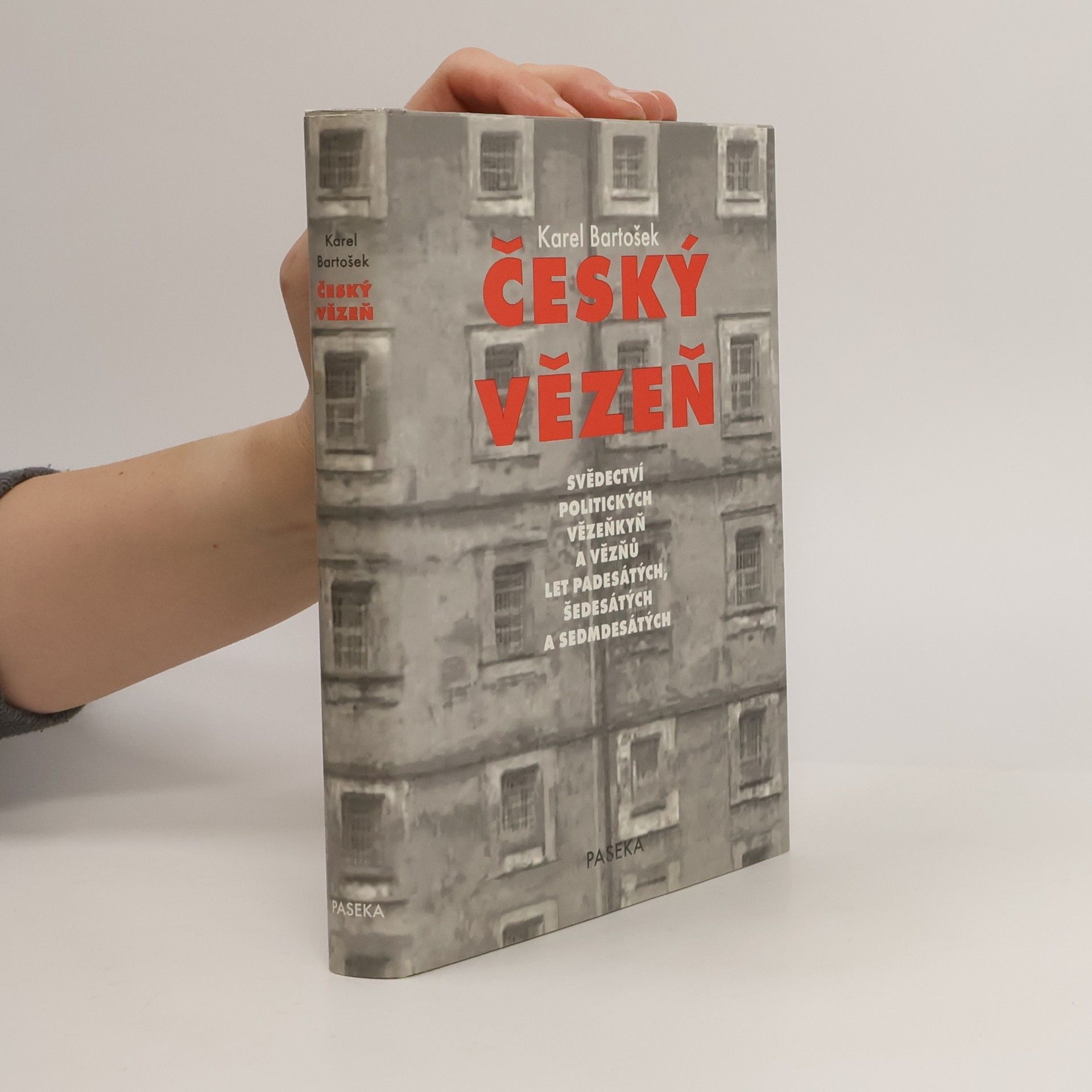 Český vězeň : svědectví politických vězeňkyň a vězňů let padesátých, šedesátých a sedmdesátých