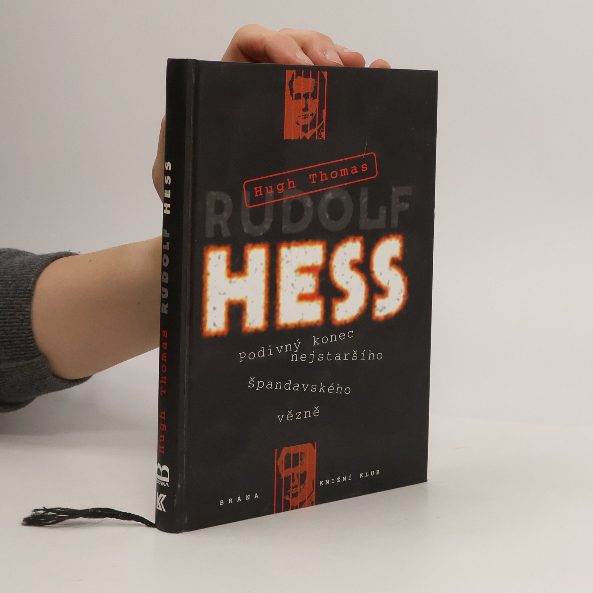 Hugh Thomas Rudolf Hess: Podivný konec nejstaršího Špandavského vězně