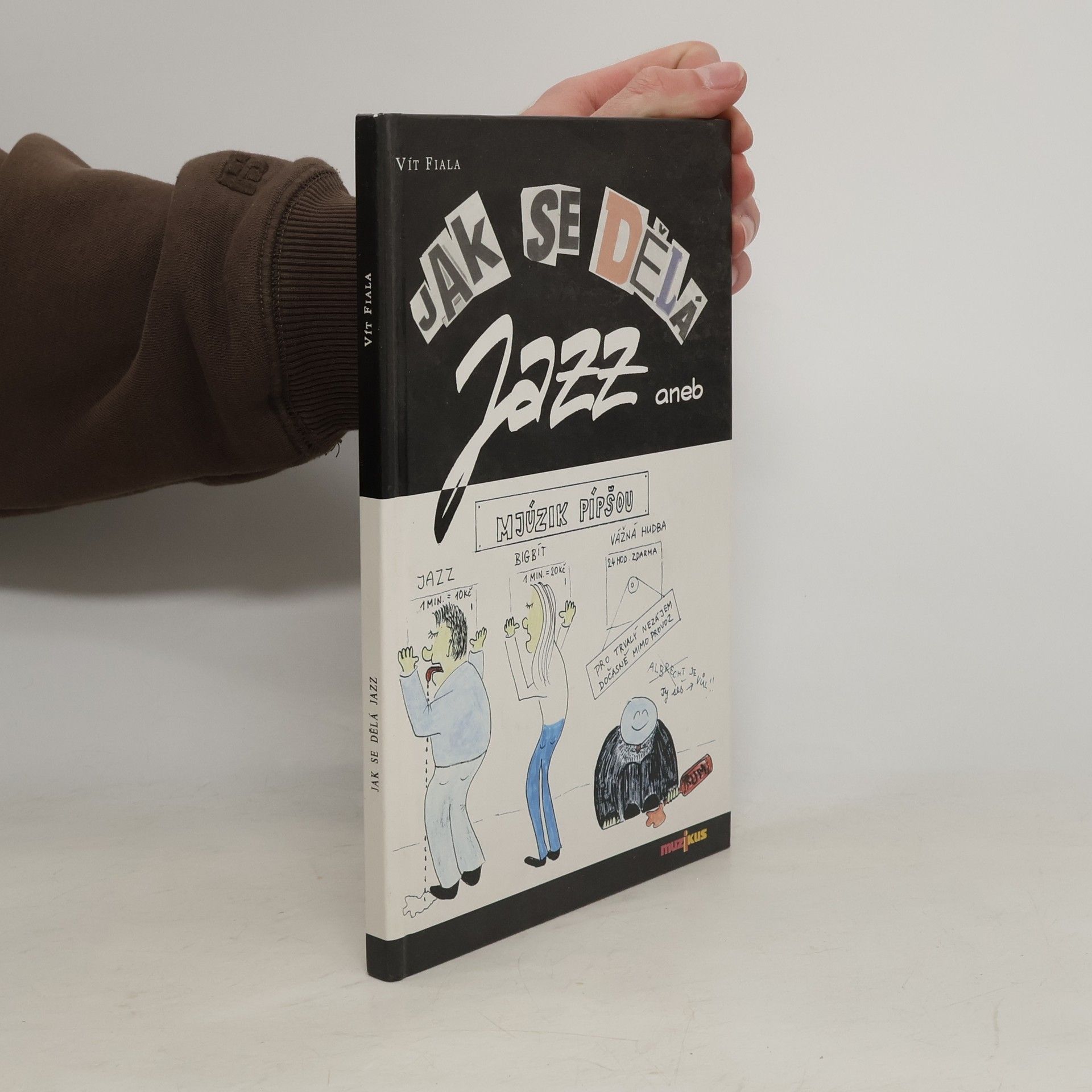 Vít Fiala Jak se dělá jazz aneb Mjúzik pípšou
