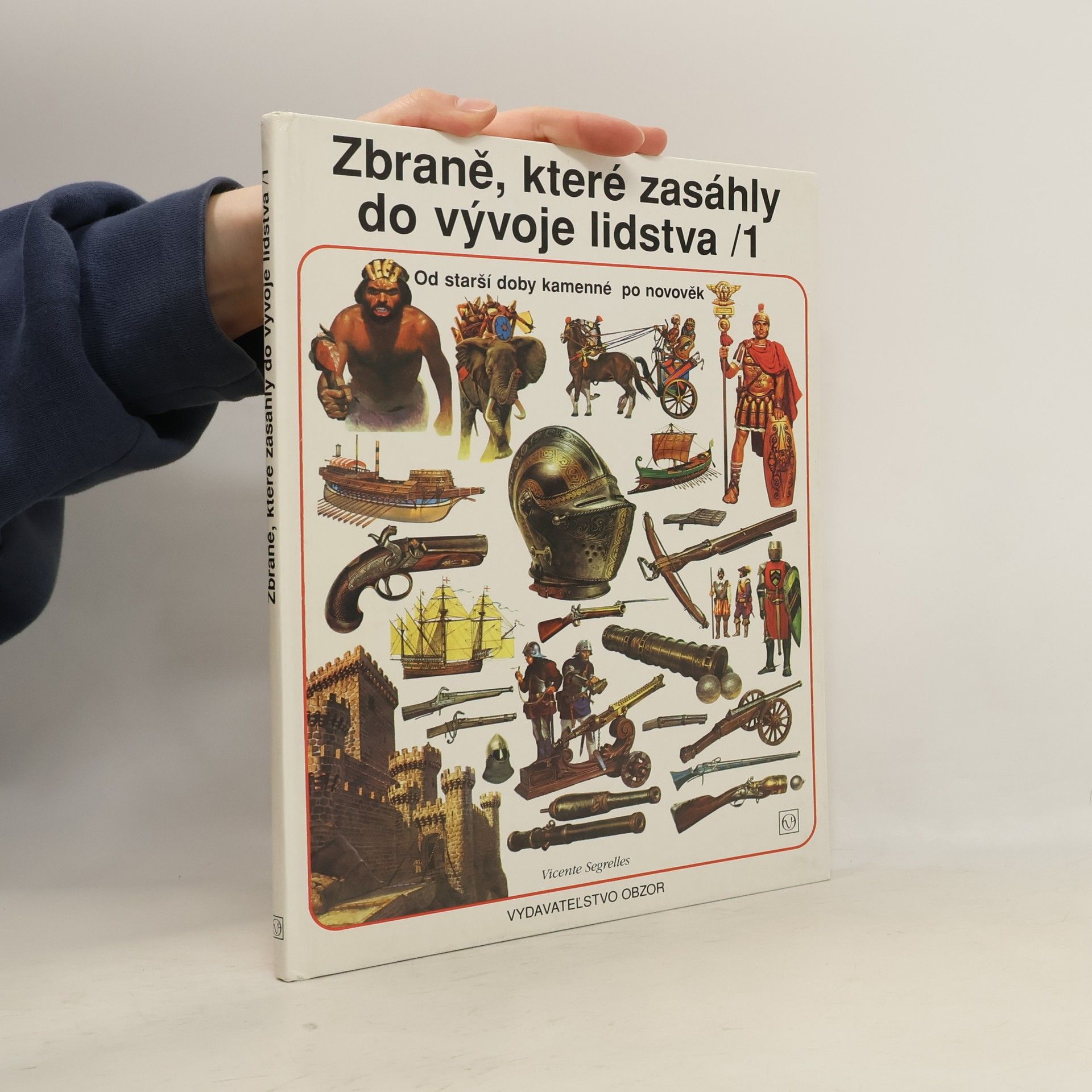 Vincente Segrelles Zbraně, které zasáhly do vývoje lidstva 1-2