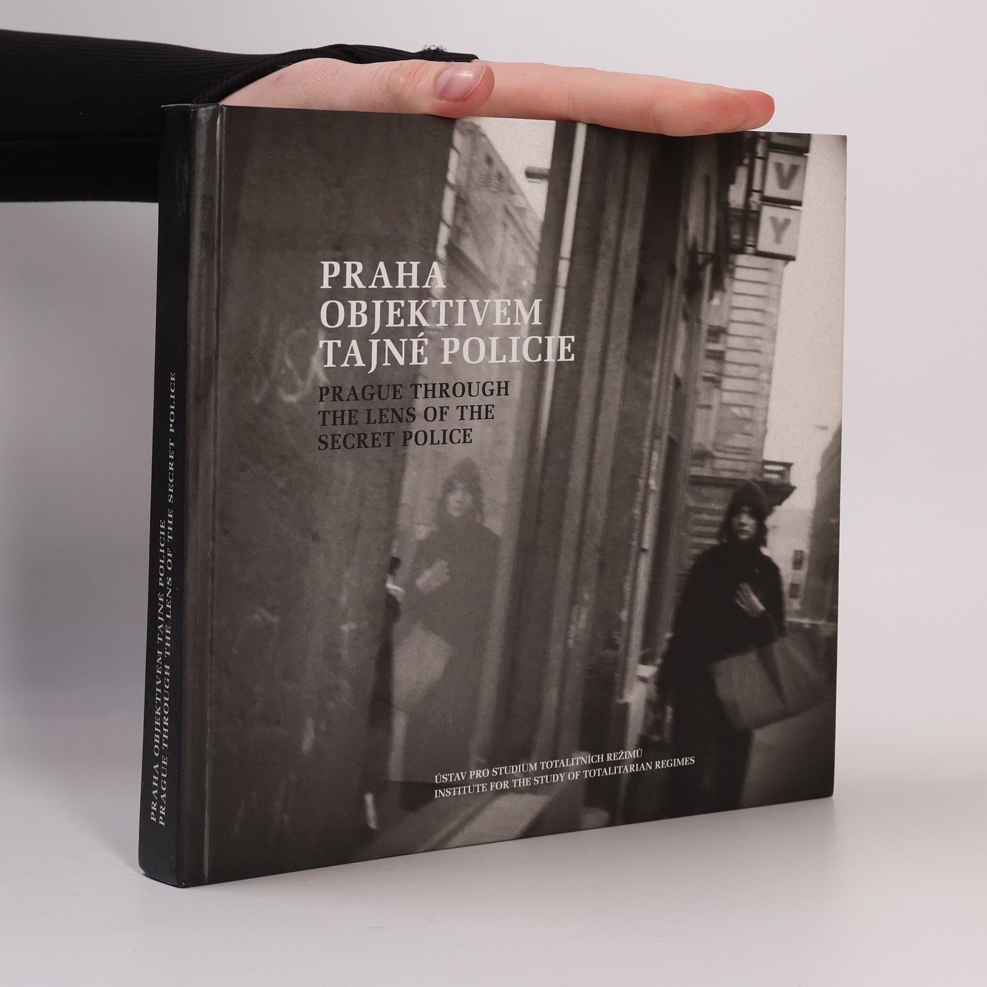 Anna Pavlíková Praha objektivem tajné policie = Prague through the lens of the secret police